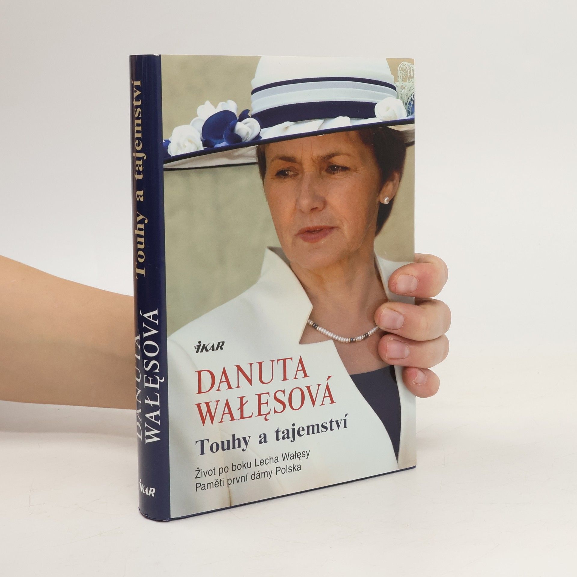 Danuta Wałęsa Danuta Wałęsová. Touhy a tajemství. Život po boku Lecha Wałęsy. Paměti první dámy Polska