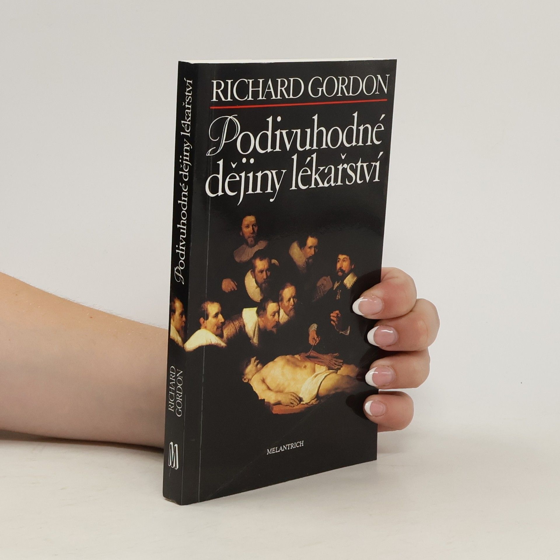 Richard Gordon Podivuhodné dějiny lékařství