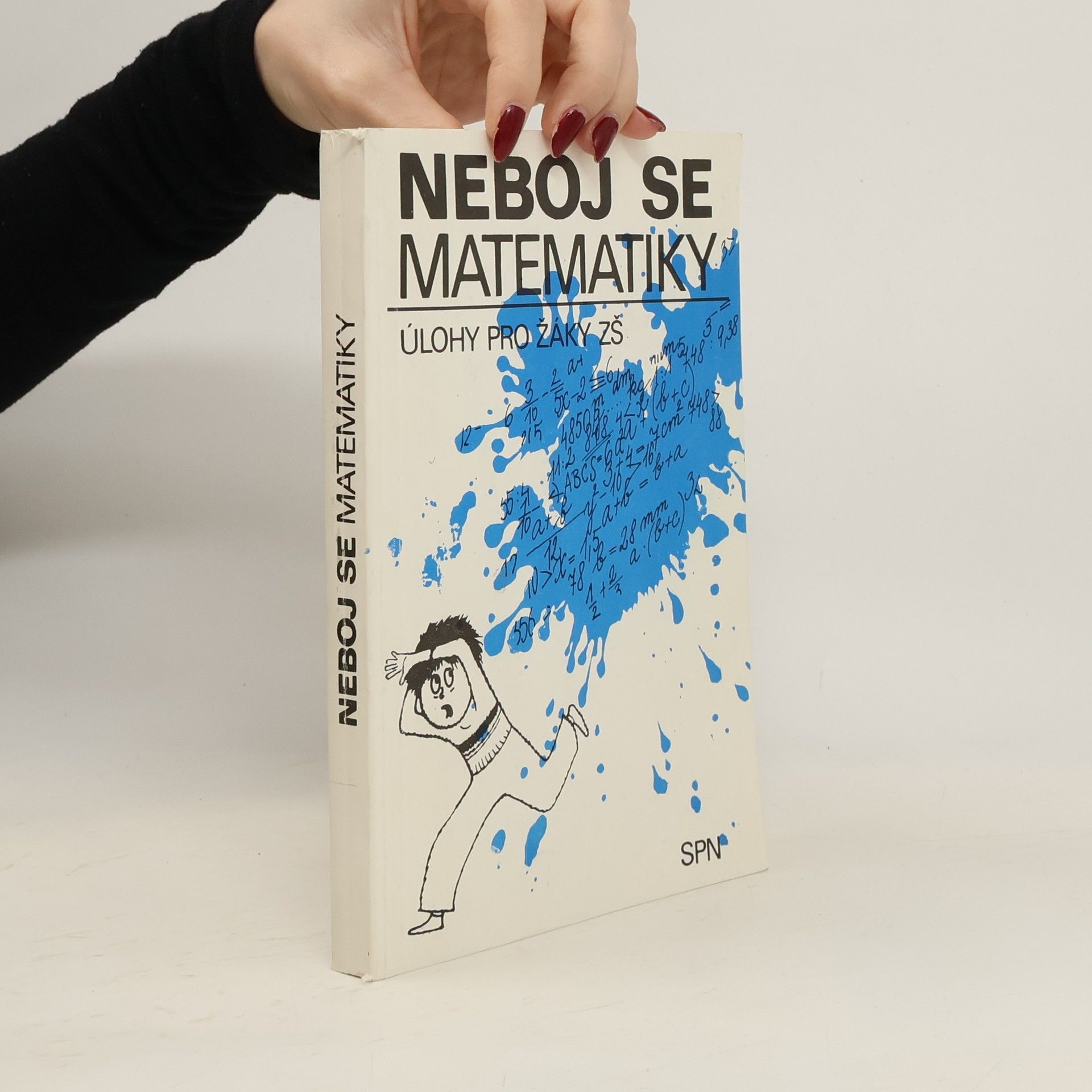 Blažena Součková Neboj se matematiky - Úlohy pro žáky ZŠ