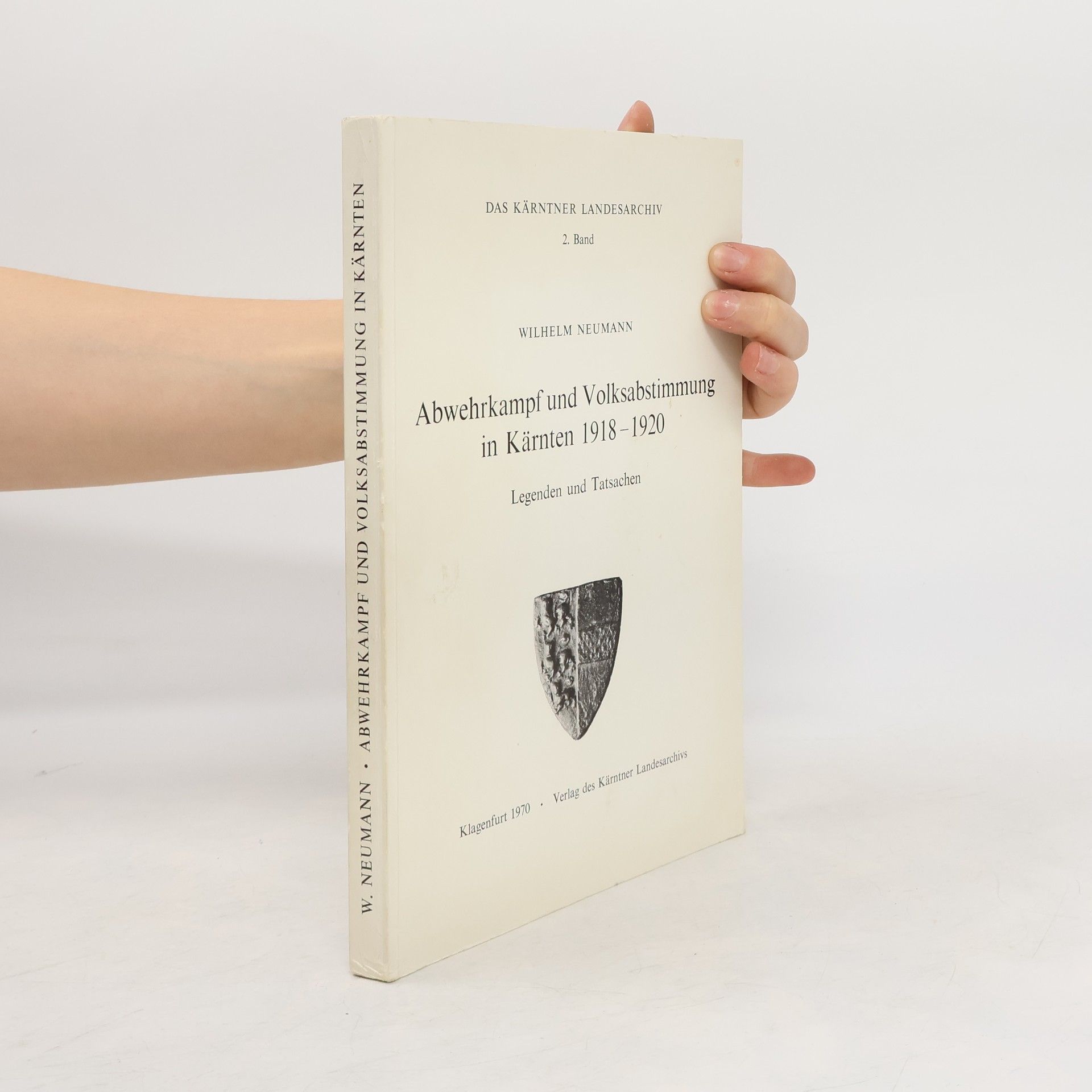 Wilhelm Neumann Abwehrkampf und Volksabstimmung in Kärnten 1918 - 1920