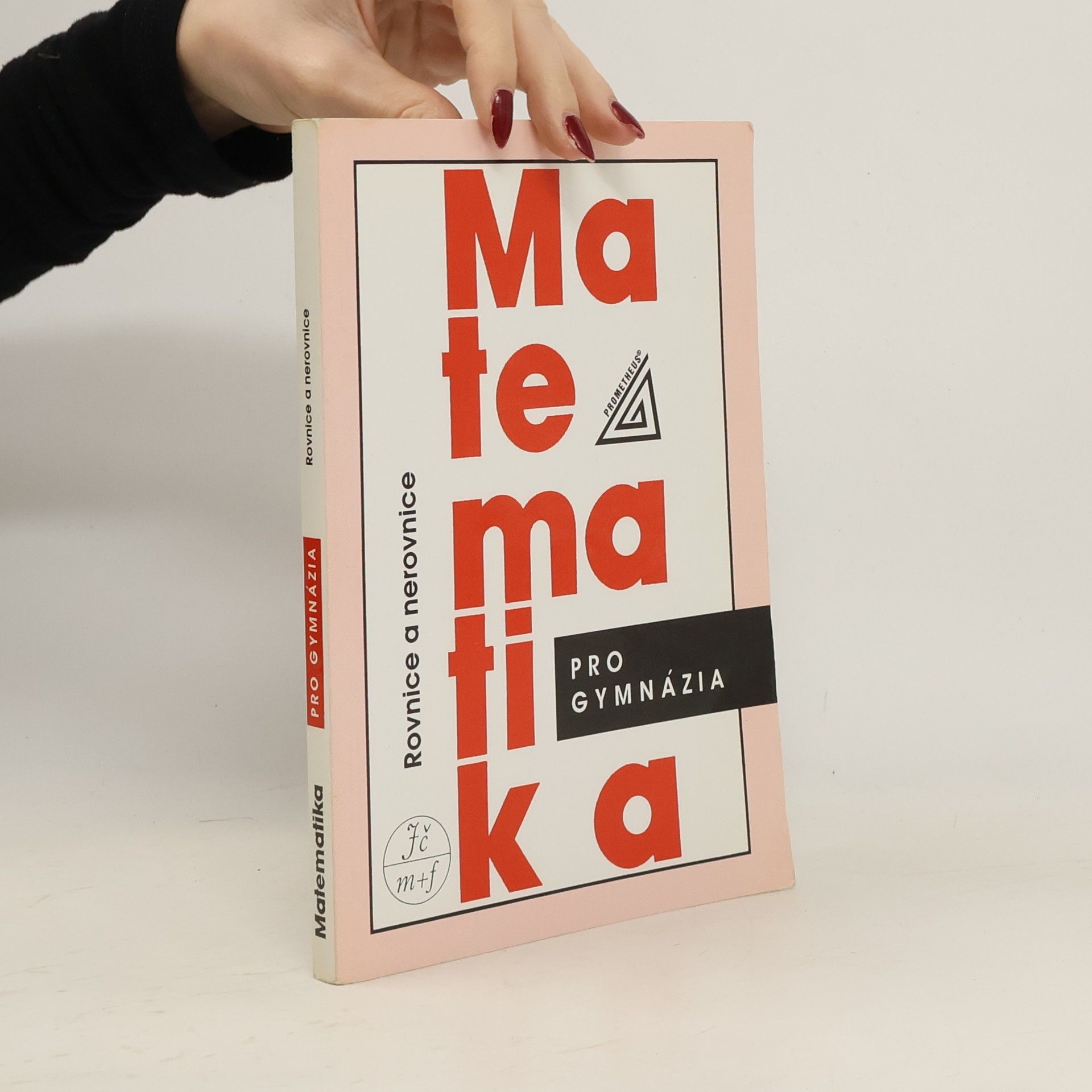 Jura Charvát Matematika pro gymnázia. Rovnice a nerovnice