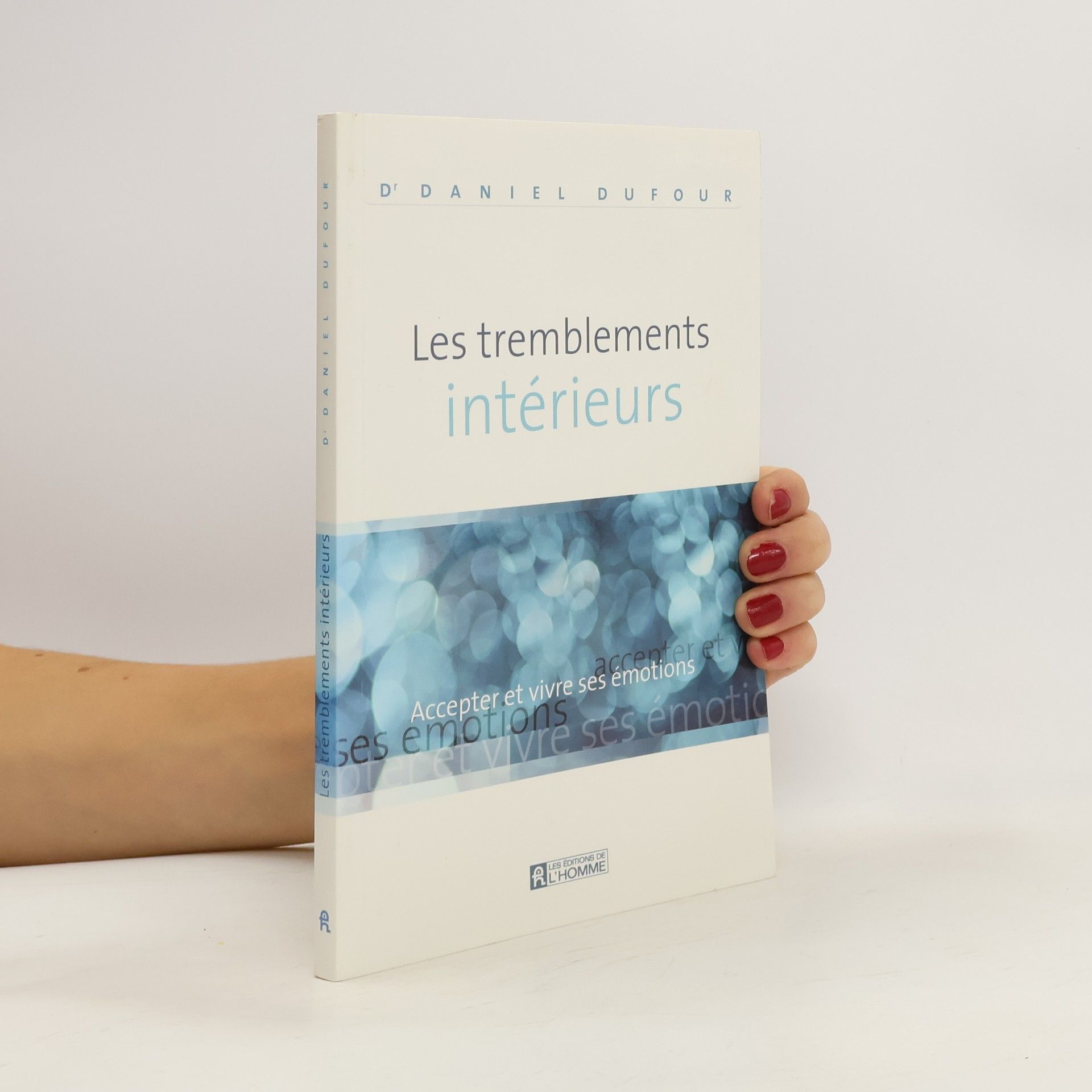 Dr Daniel Dufour Les tremblements intérieurs