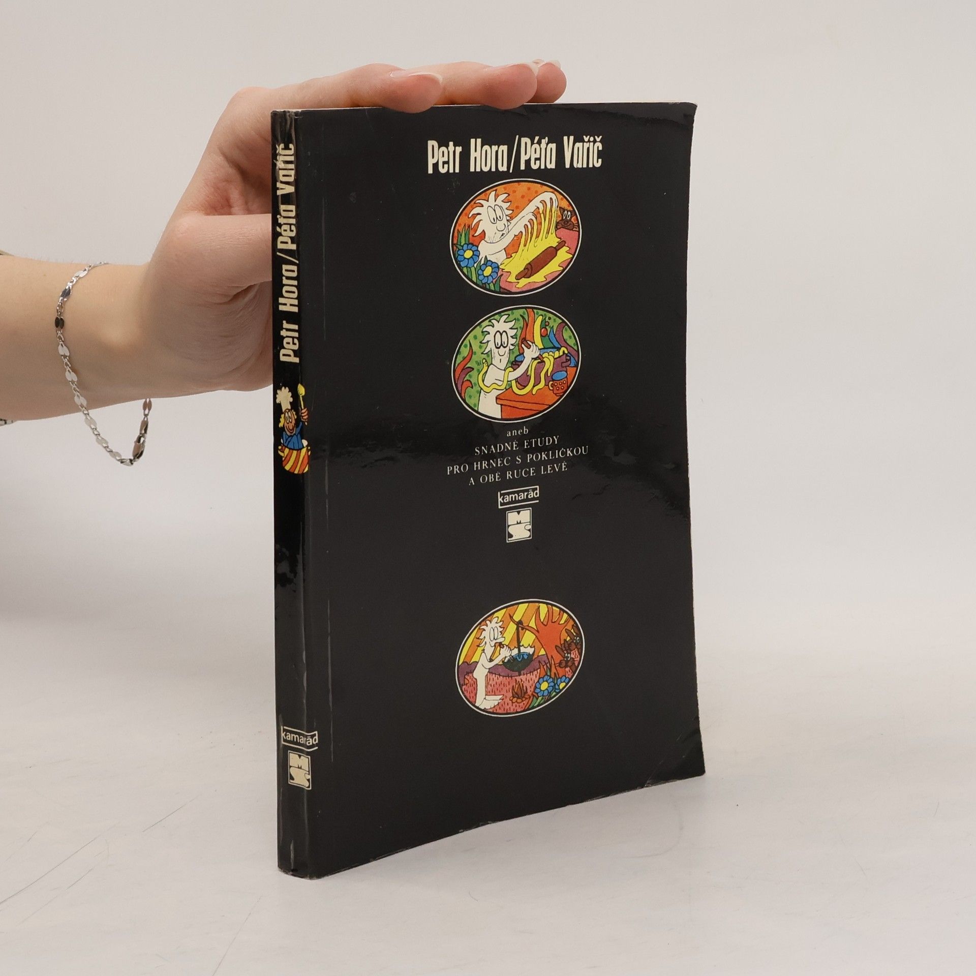 Péťa Vařič aneb Snadné etudy pro hrnec s pokličkou a obě ruce levé