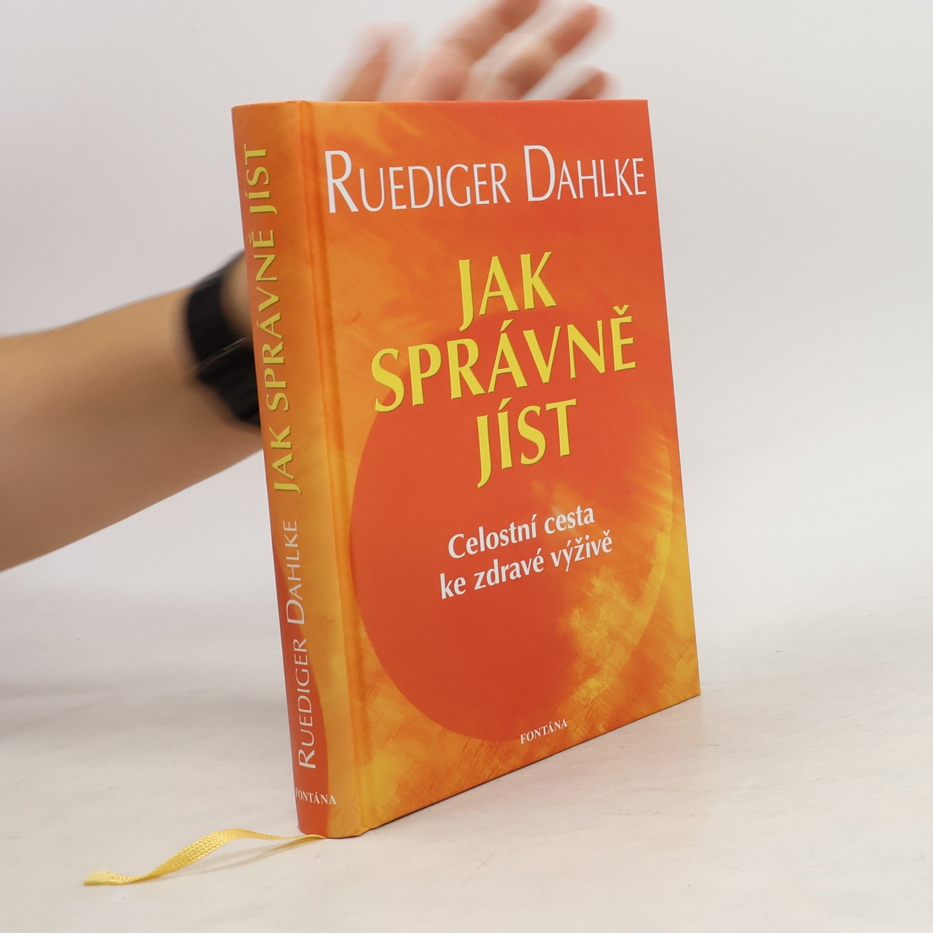 Ruediger Dahlke Jak správně jíst: Celostní cesta ke zdravé výživě