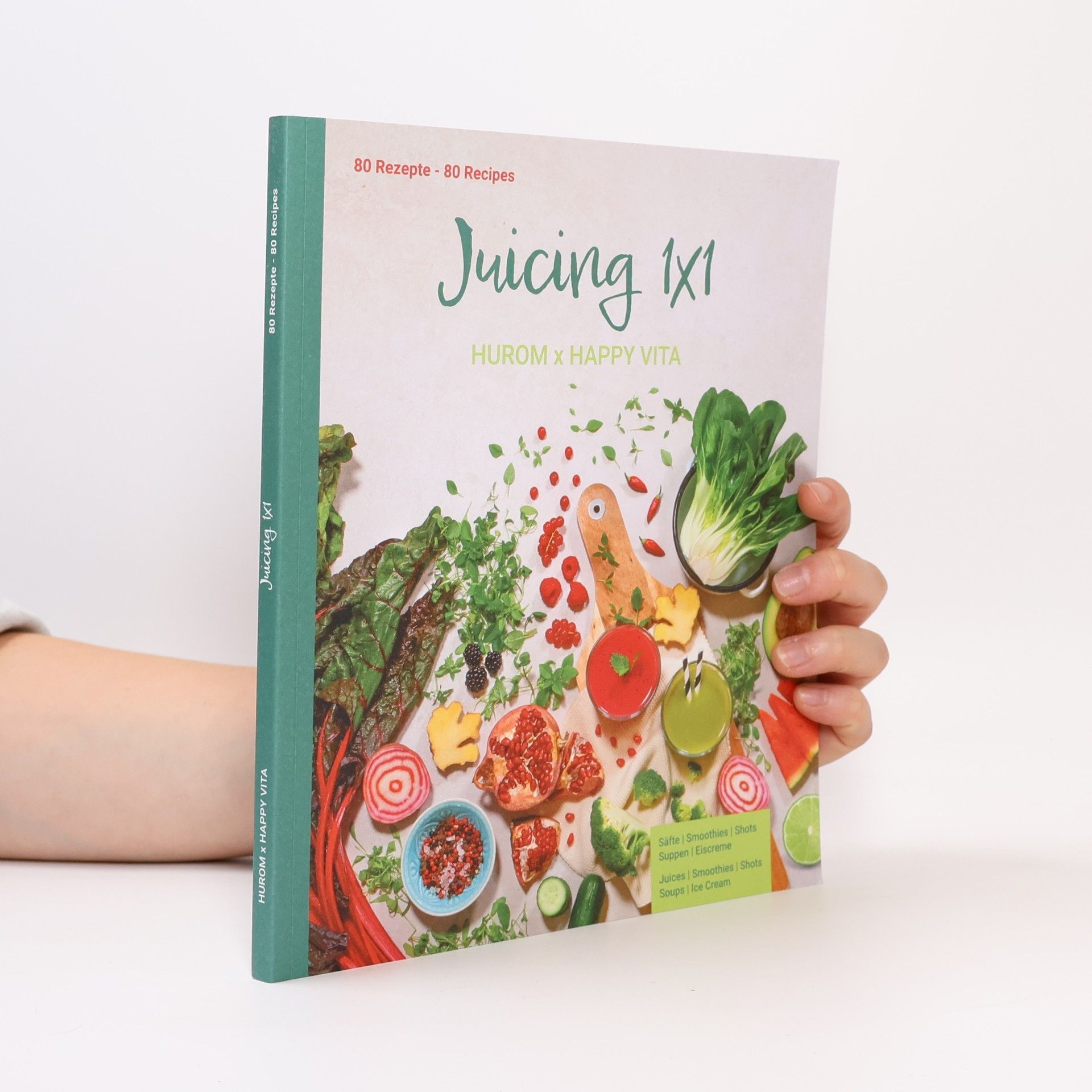 Autorenkollektiv Juicing 1x1. Hurom x Happy Vita: 80 Rezepte - 80 Recipes