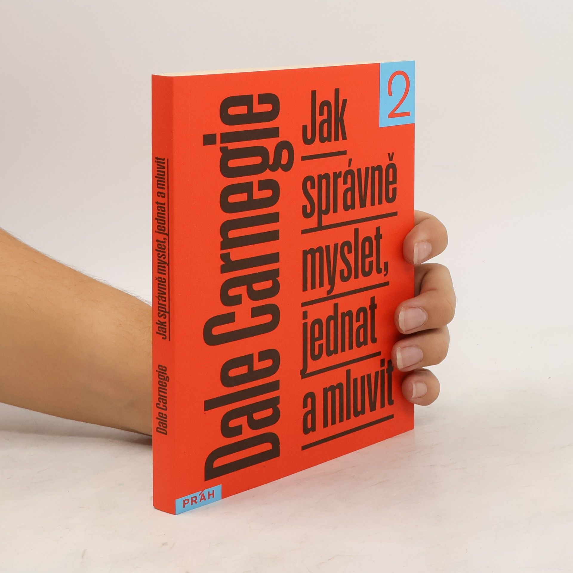 Dale Carnegie Jak správně myslet, jednat a mluvit