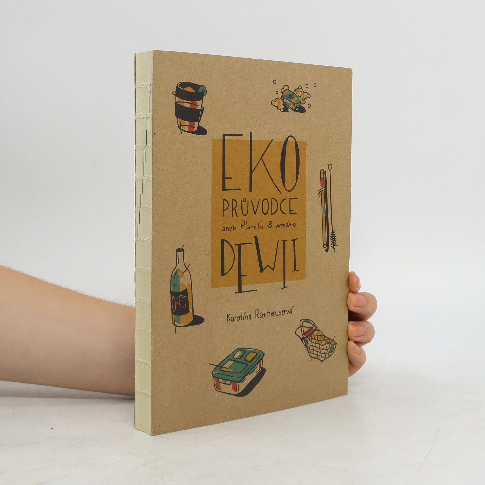 Karolína Rathousová Eko průvodce, aneb, Planetu B nemáme