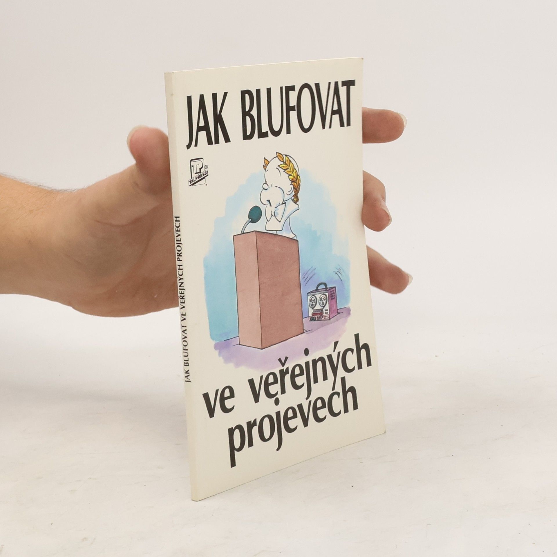 Chris Steward Jak blufovat ve veřejných projevech