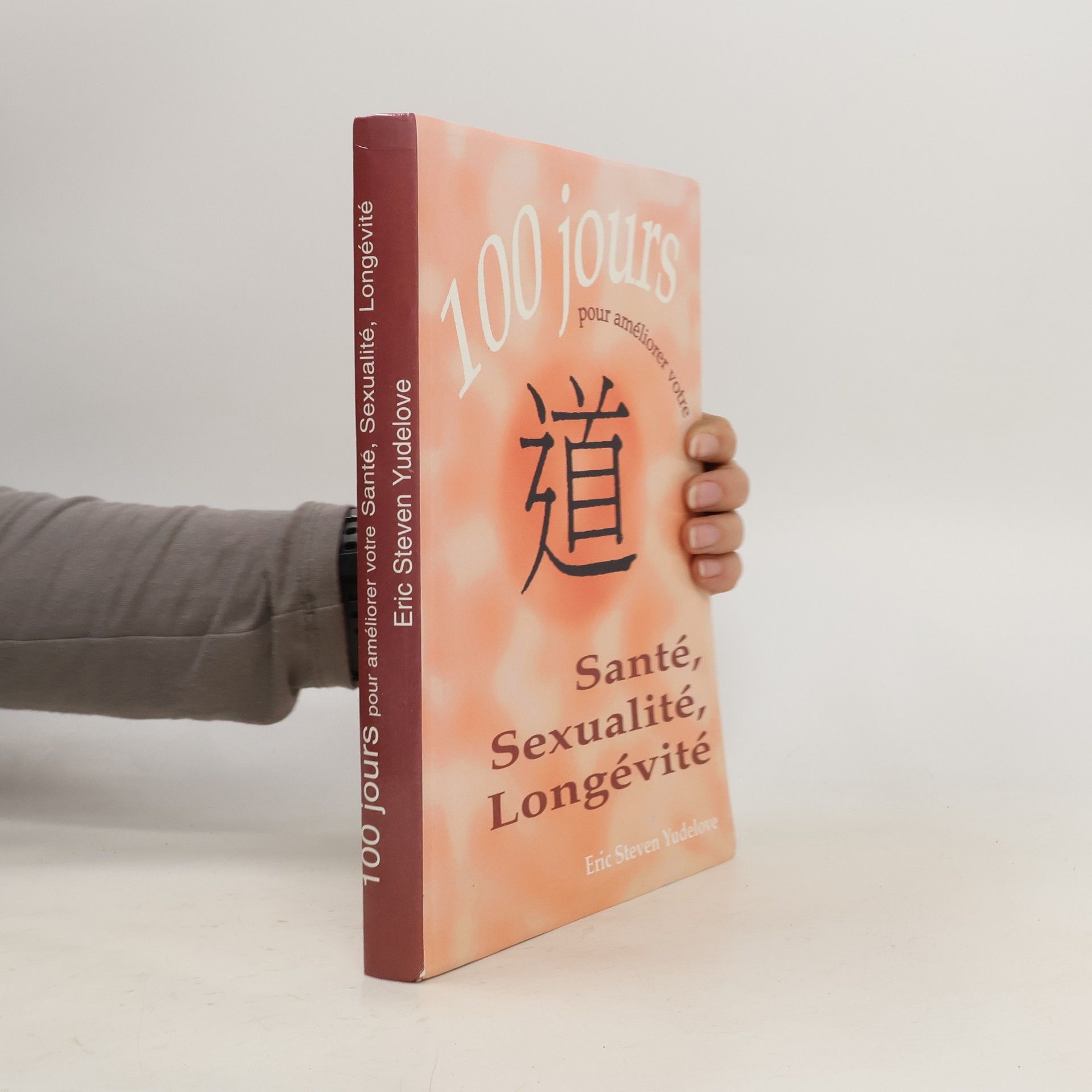 Cent jours pour améliorer votre santé, sexualité, et longévité