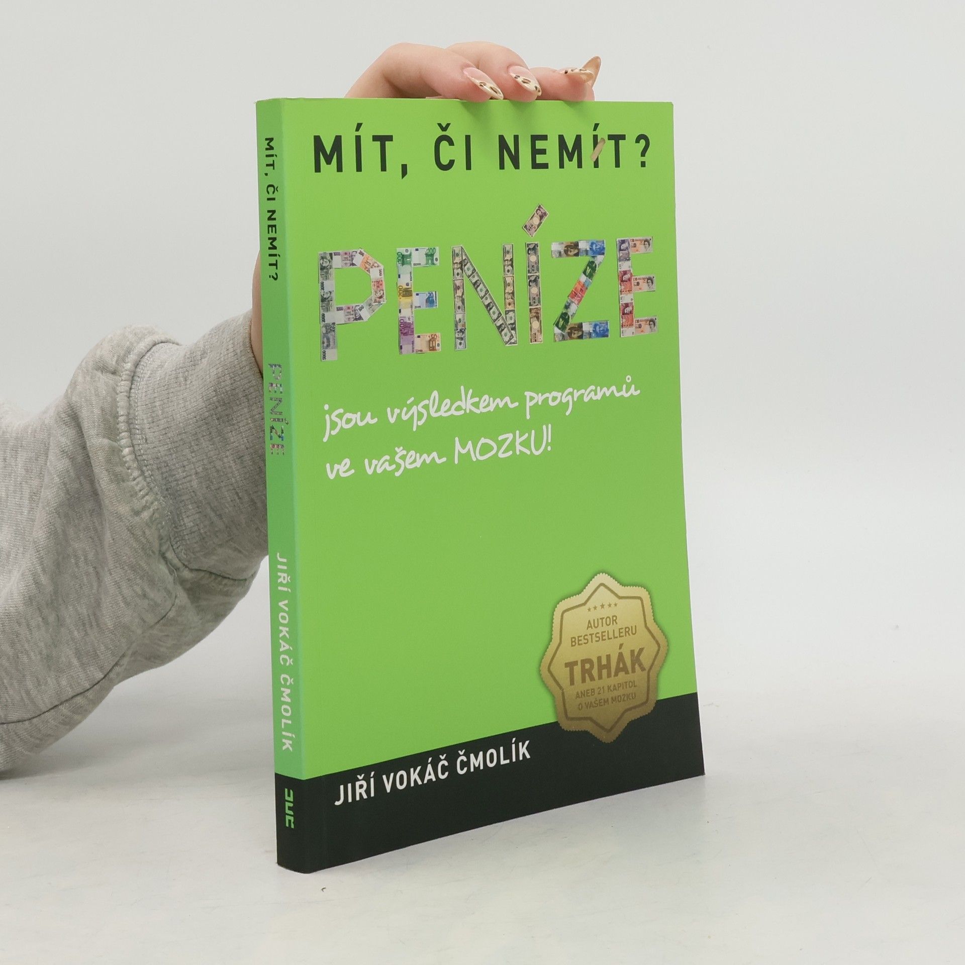 Mít, či nemít? Peníze jsou výsledkem programů ve vašem mozku