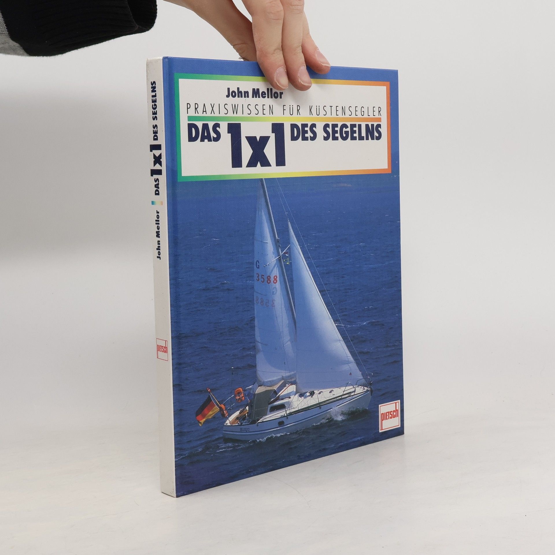 John Mellor Das 1x1 [Einmaleins] des Segelns