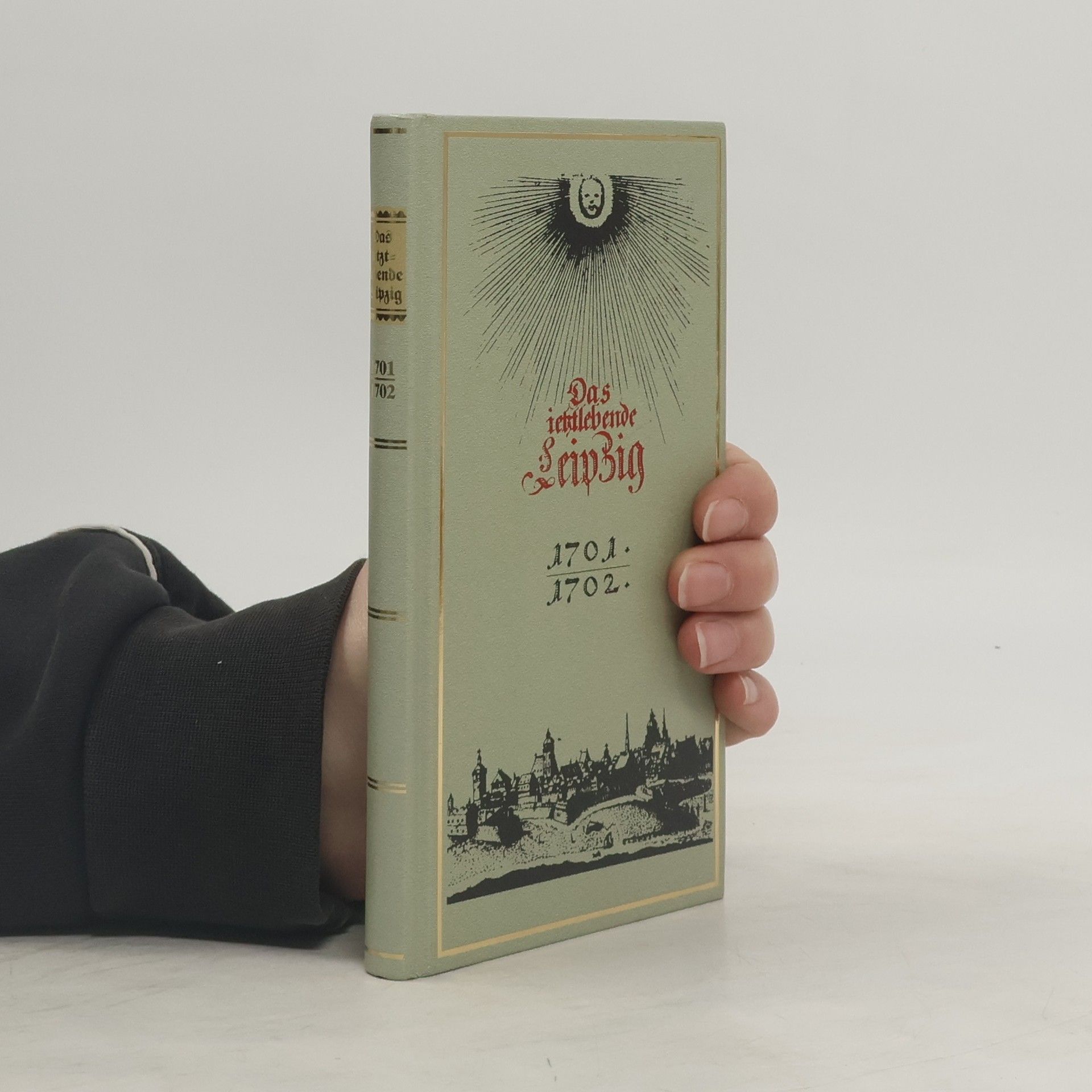 Various authors Das ietzlebende Leipzig 1701-1702