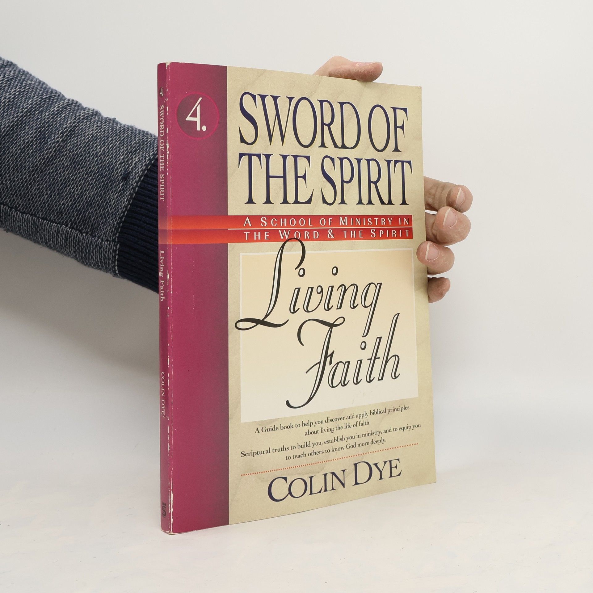 Colin Dye Sword of the Spirit: Living Faith