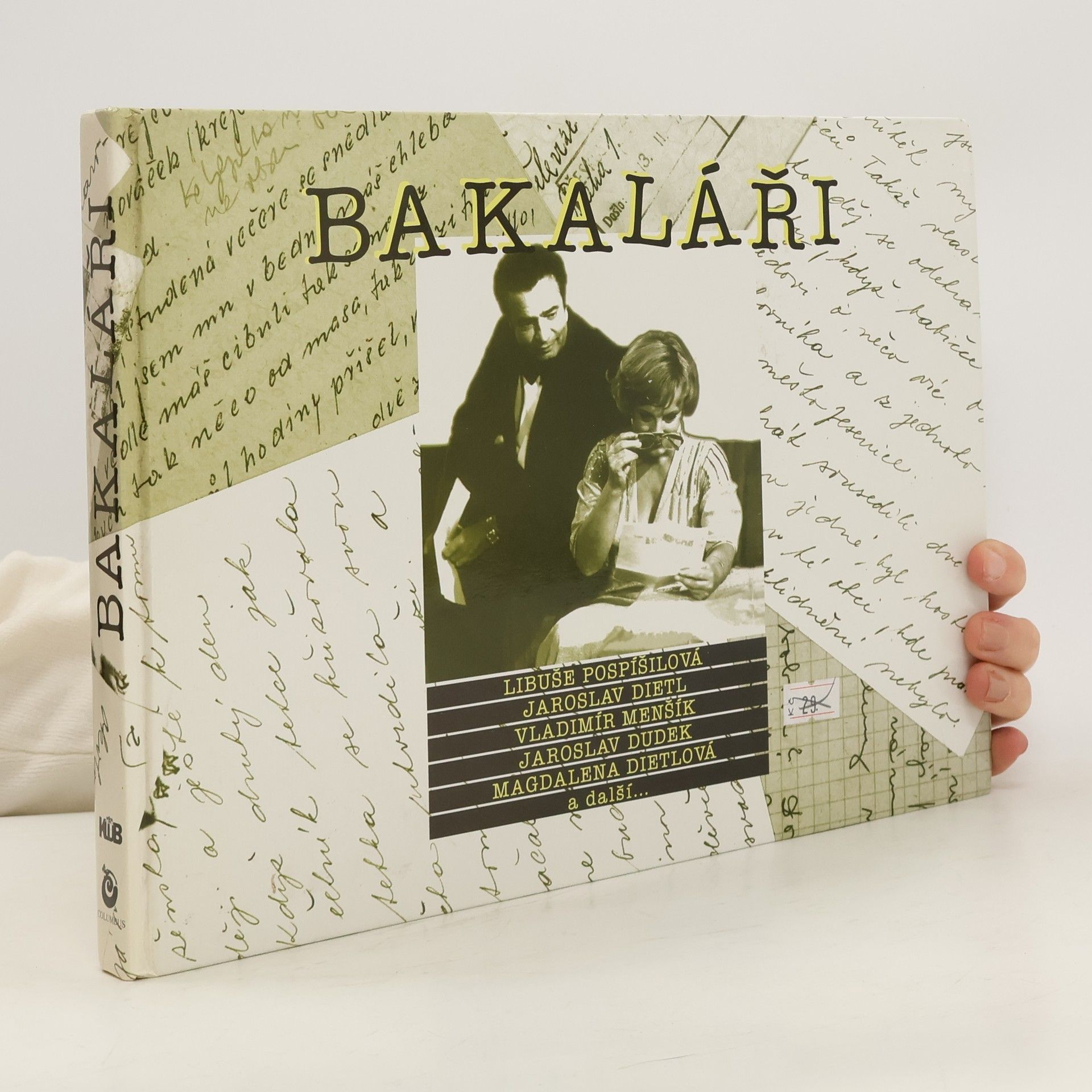 Olga Hrivňáková Bakaláři : Libuše Pospíšilová, Jaroslav Dietl, Vladimír Menšík, Jaroslav Dudek, Magdalena Dietlová a další...