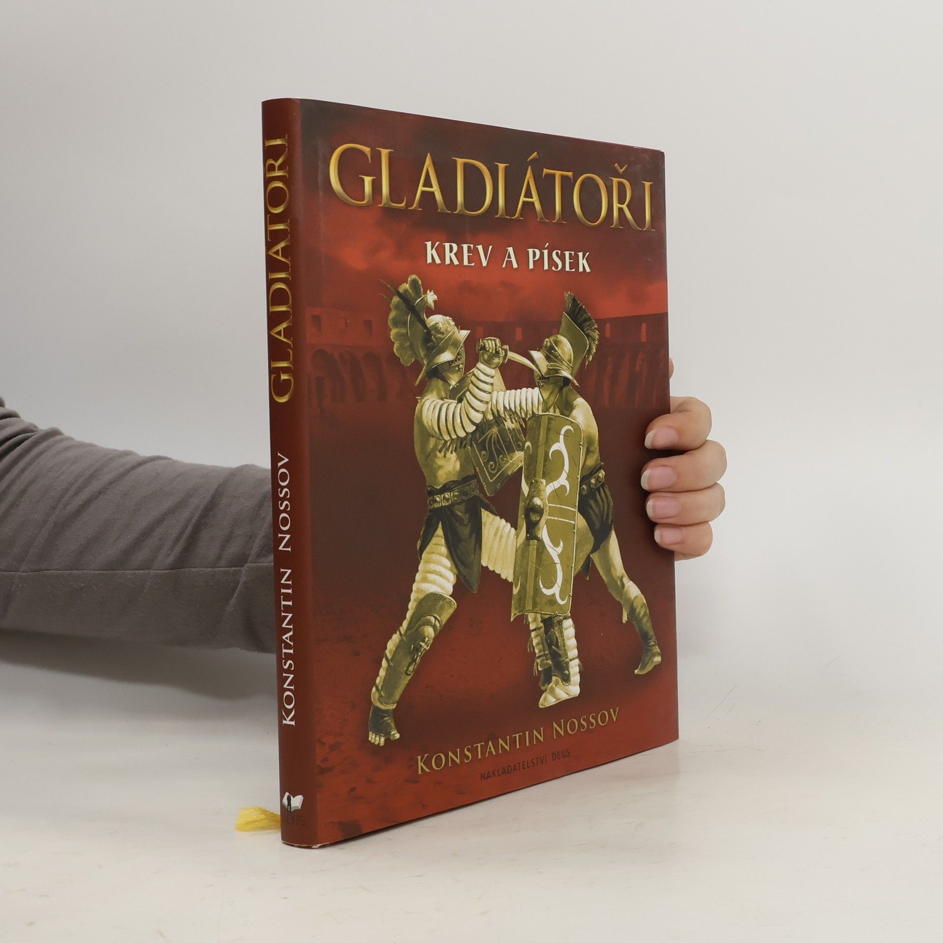 Konstantin Nossov Gladiátoři - Krev a písek