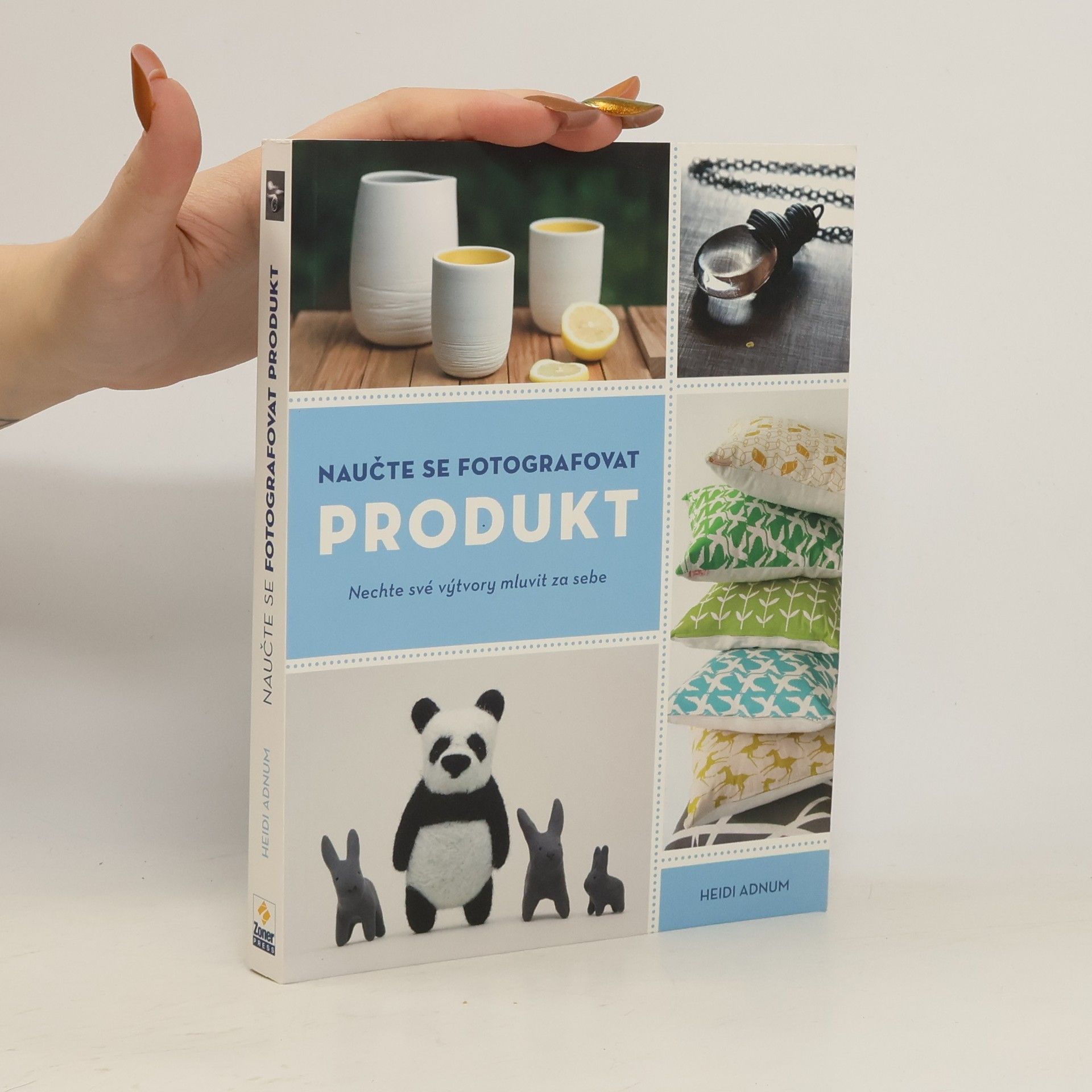 Heidi Adnum Naučte se fotografovat produkt. Nechte své výtvory mluvit za sebe