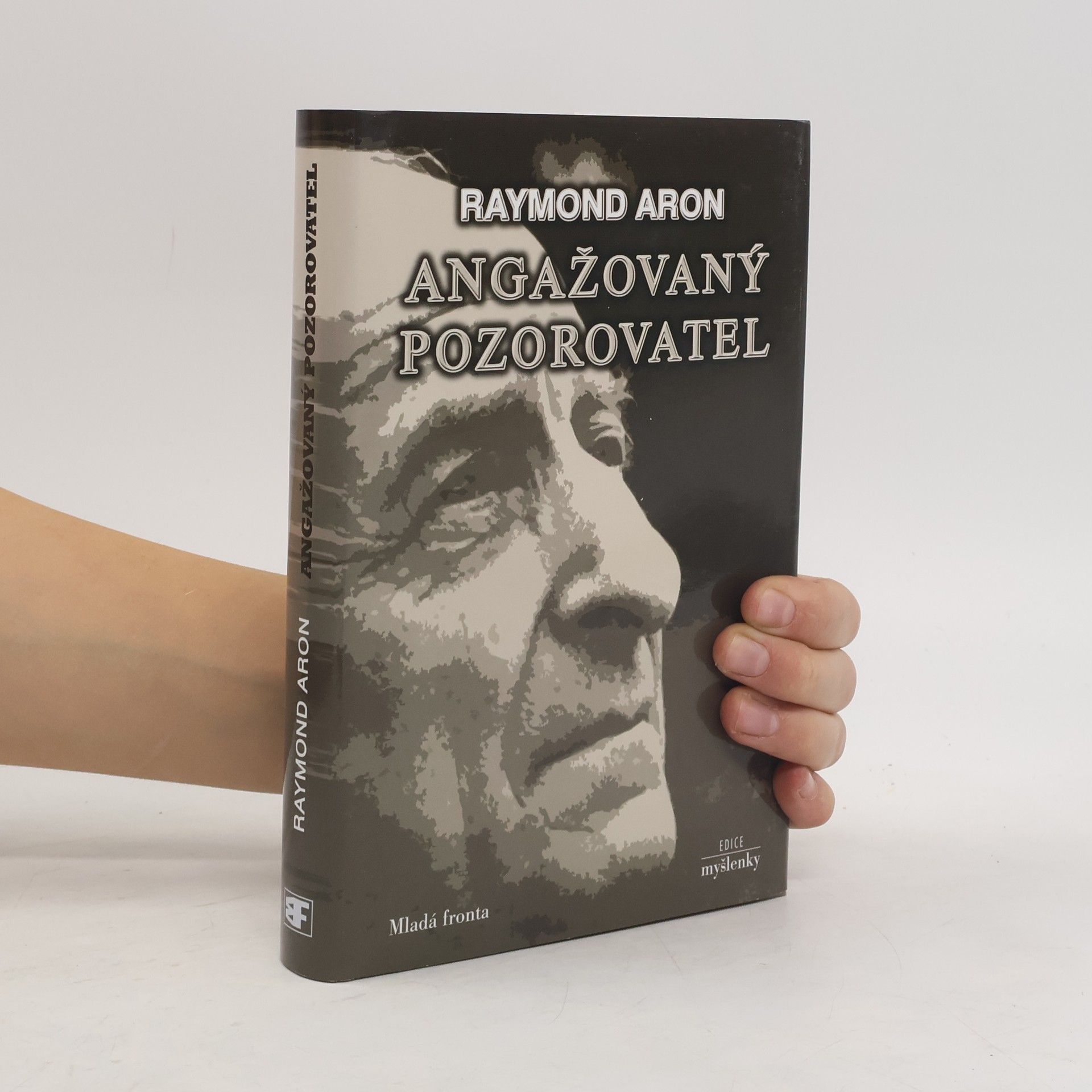 Raymond Aron Angažovaný pozorovatel: rozhovory s Jeanem-Louisem Missikou a Dominiquem Woltonem