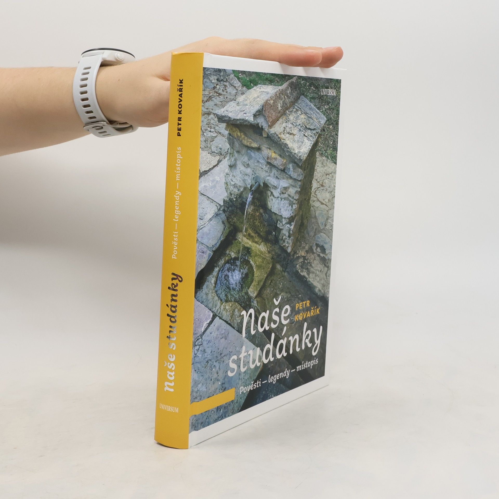 Petr Kovařík Naše studánky. Pověsti – legendy – místopis