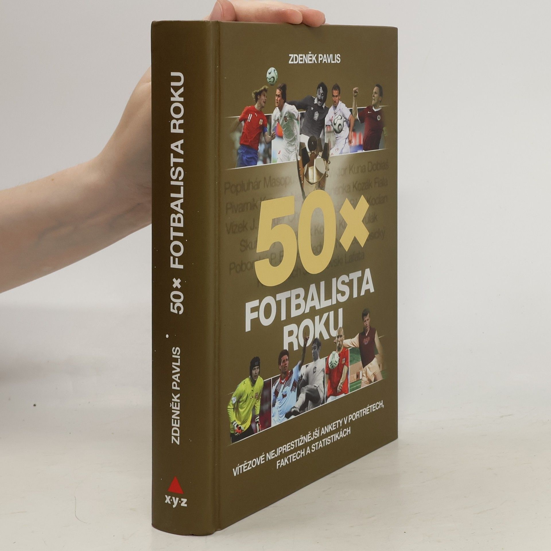 Zdeněk Pavlis 50x Fotbalista roku : vítězové nejprestižnější ankety v portrétech, faktech a statistikách