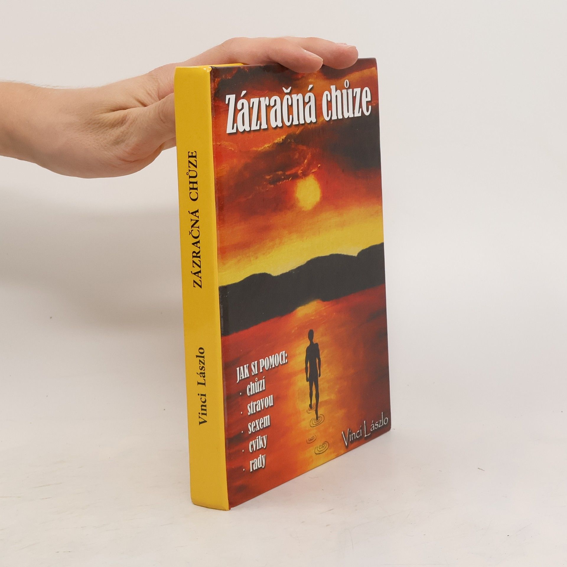 Zázračná chůze : jak si pomoci: chůzí, stravou, sexem, cviky - rady