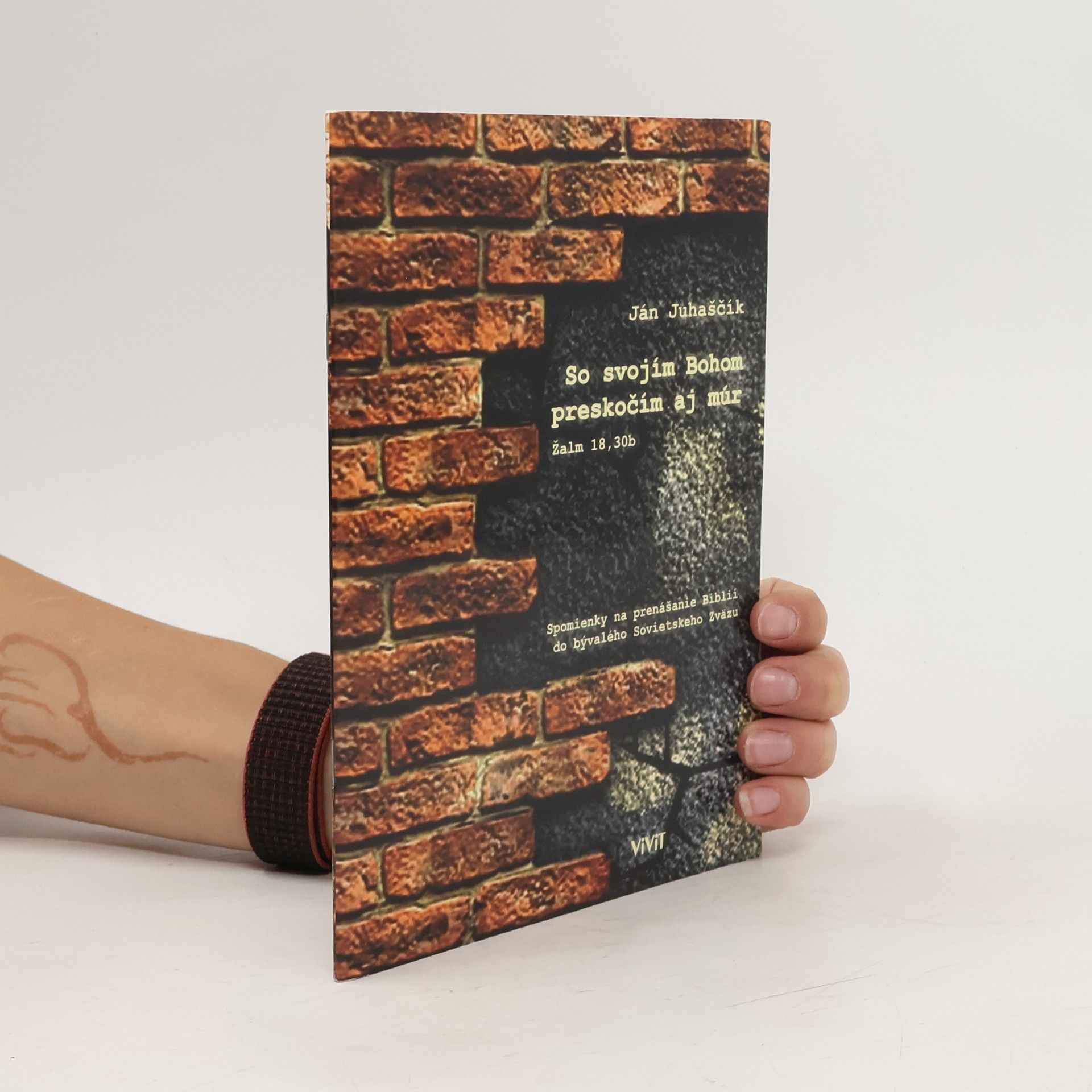 Ján Juhaščák So svojím Bohom preskočím aj múr