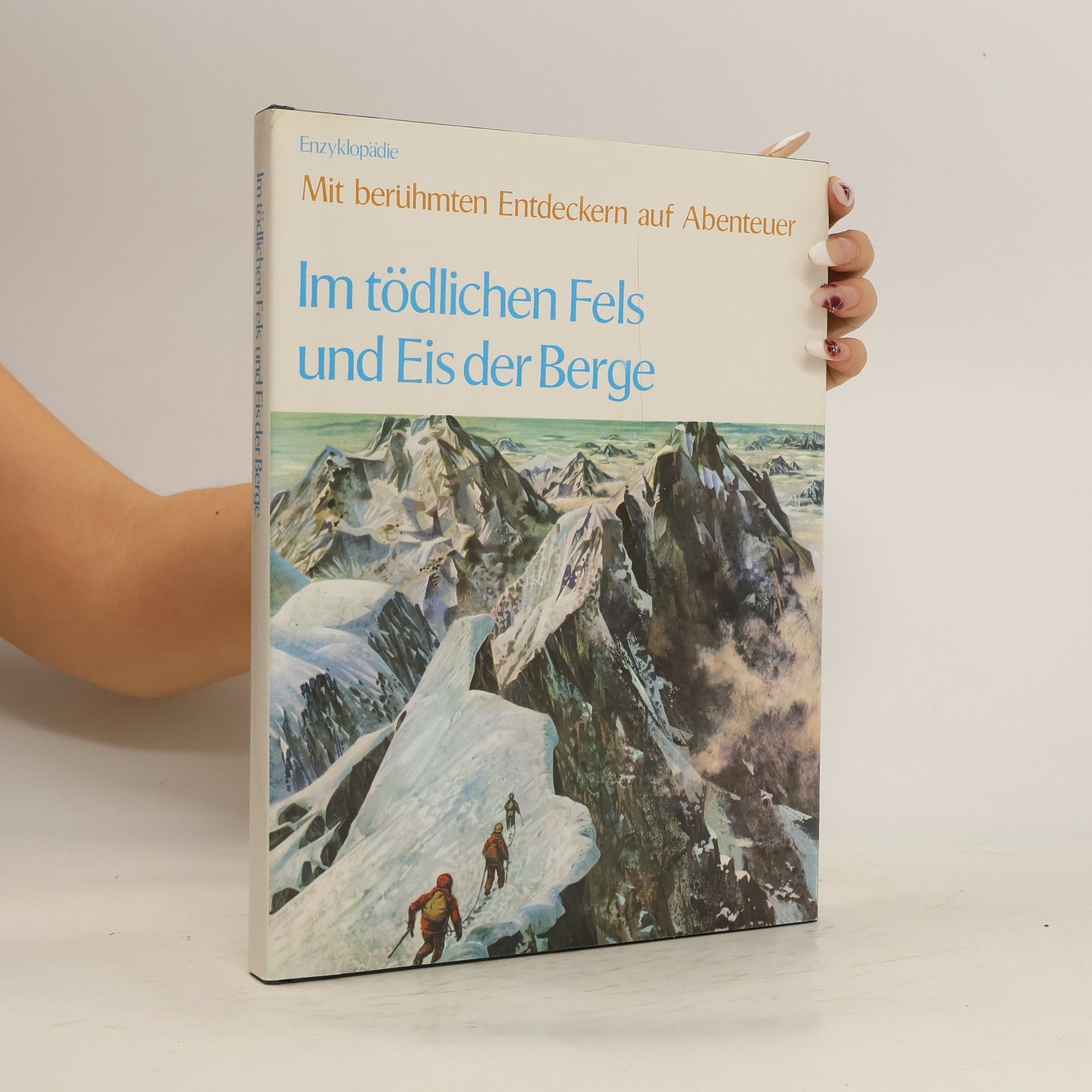 Auteurscollectief Im tödlichen Fels und Eis der Berge