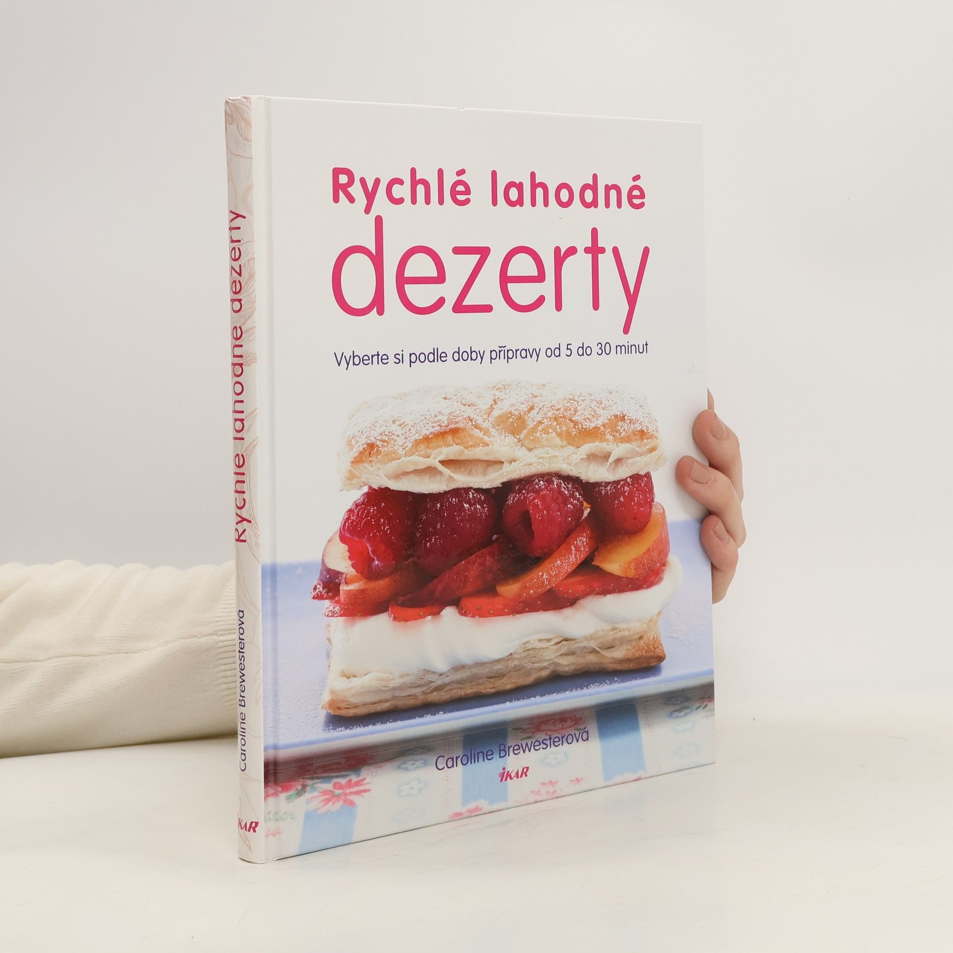 Rychlé lahodné dezerty : vyberte si podle doby přípravy od 5 do 30 minut