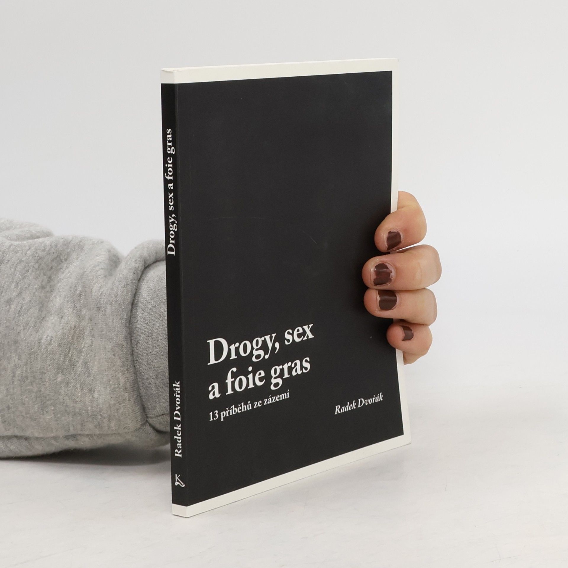 Drogy, sex a foie gras