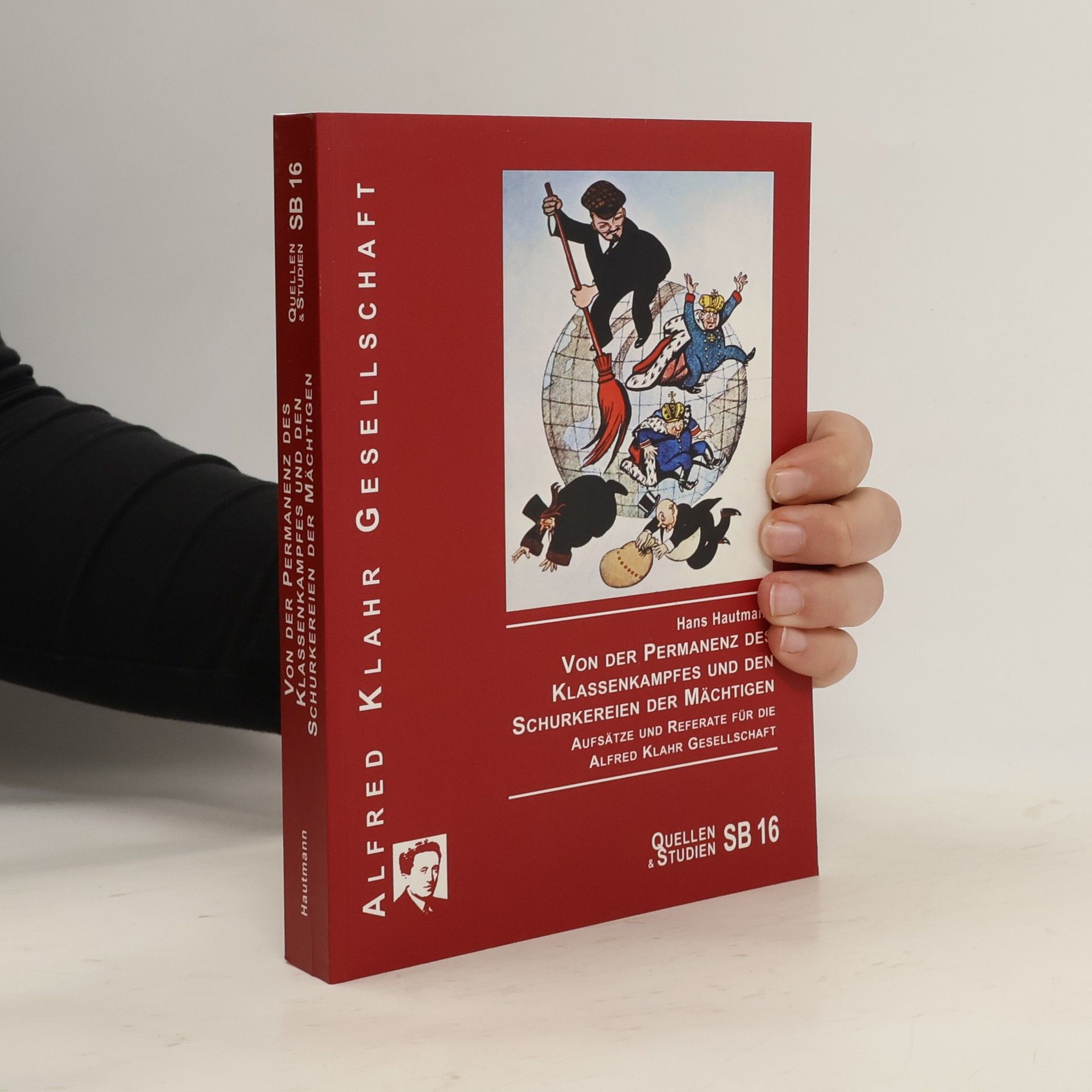 Hans Hautmann Von der Permanenz des Klassenkampfes und den Schurkereien der Mächtigen