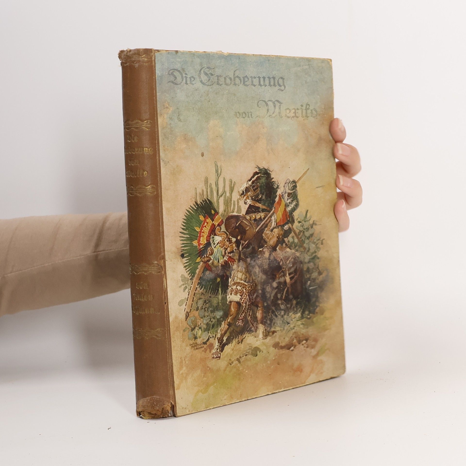 Die Eroberung von Mexiko durch Ferdinand Cortez 1519 - 1921