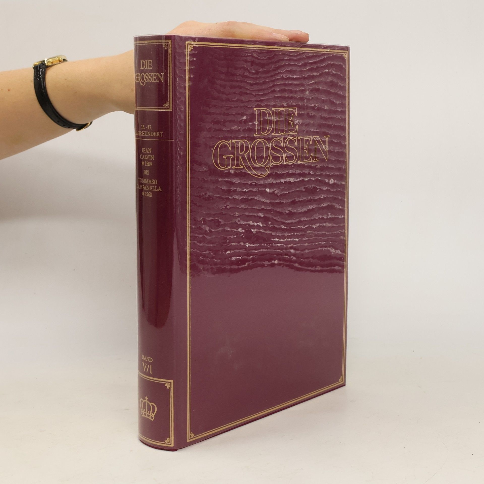 Die Grossen V/1. 16.-17. Jahrhundert