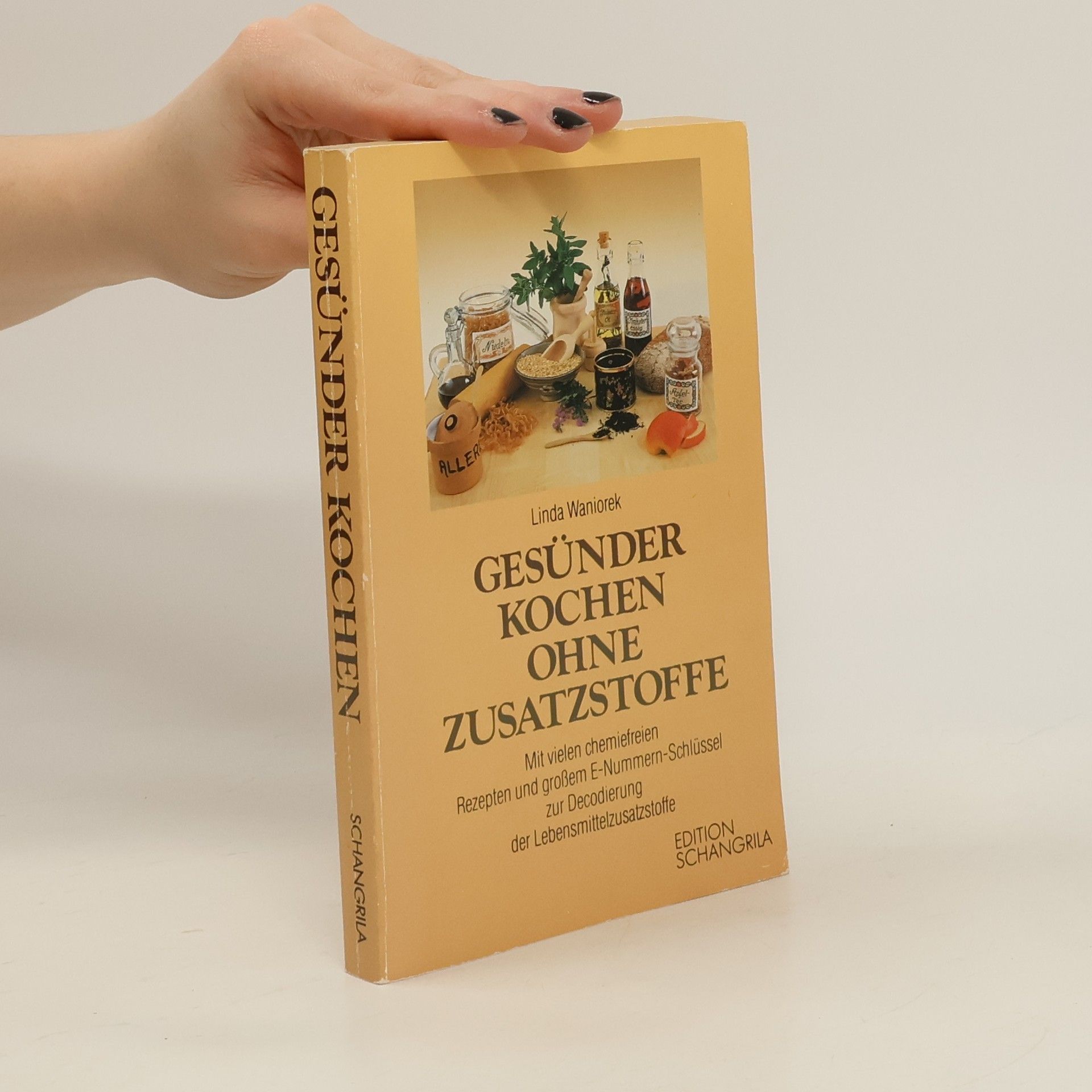 Linda Waniorek Gesünder kochen ohne Zusatzstoffe