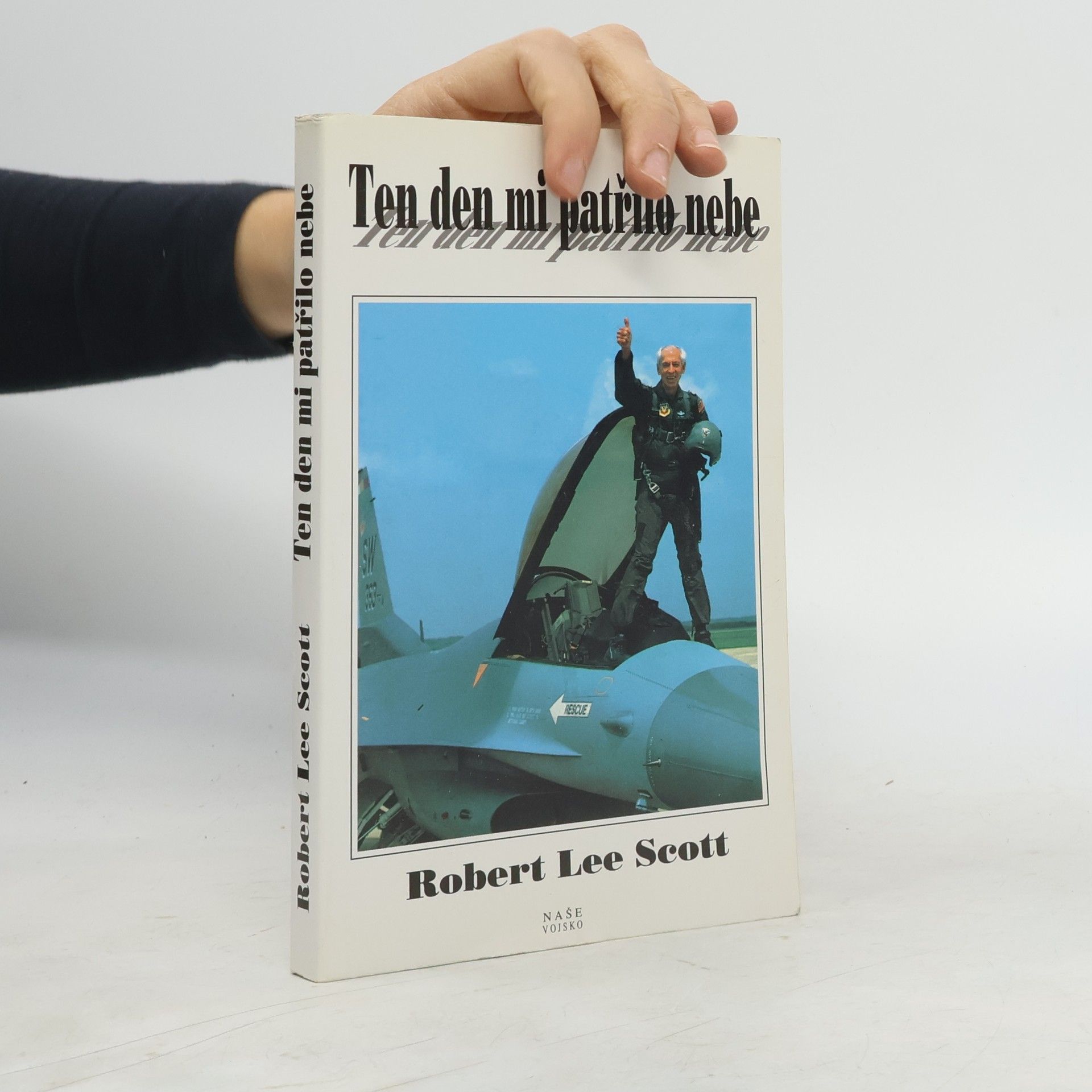 Robert Lee Scott Ten den mi patřilo nebe