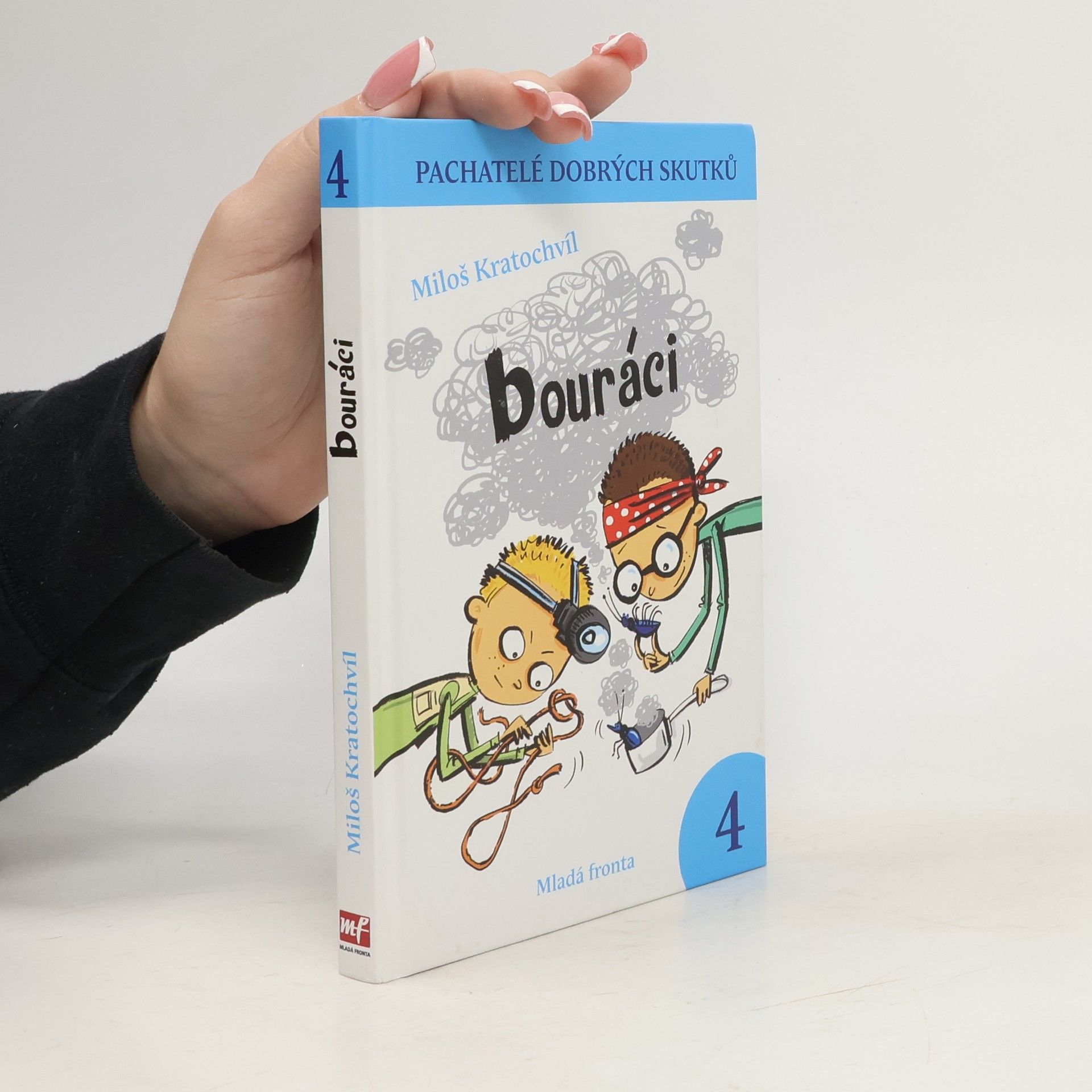 Pachatelé dobrých skutků. 4, Bouráci