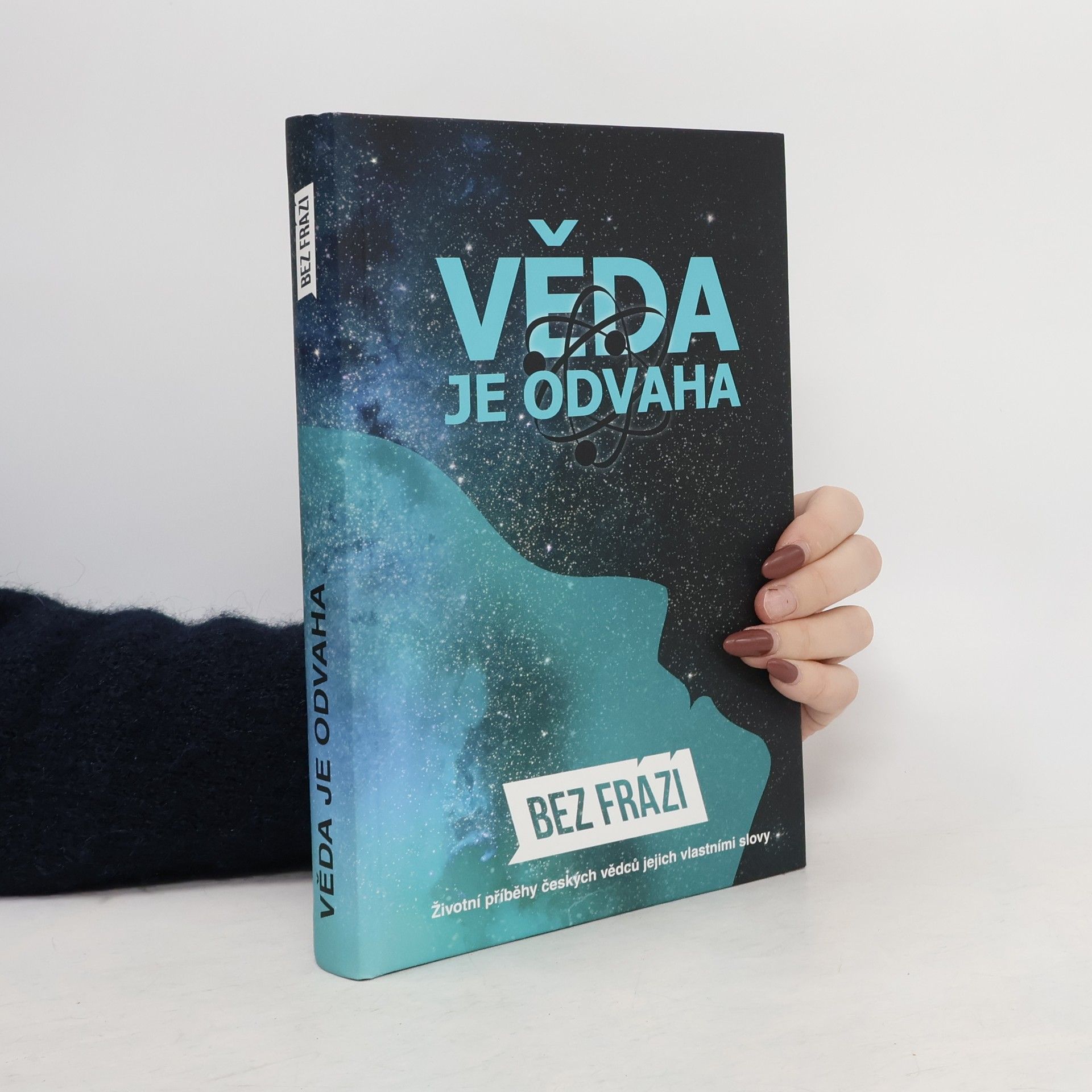 František Suchan Bez frází : věda je odvaha : životní příběhy českých vědců jejich vlastními slovy