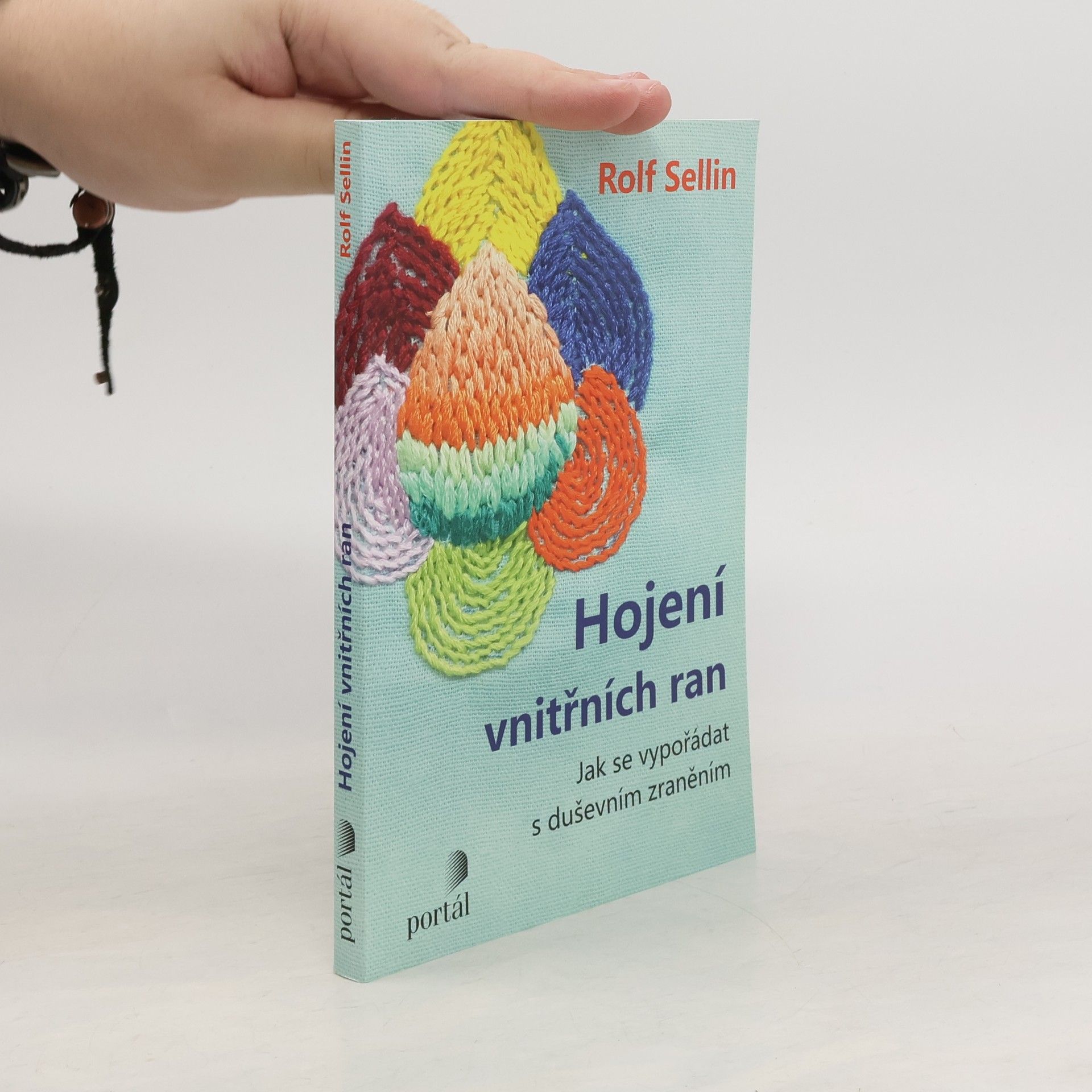 Hojení vnitřních ran : jak se vypořádat s duševním zraněním