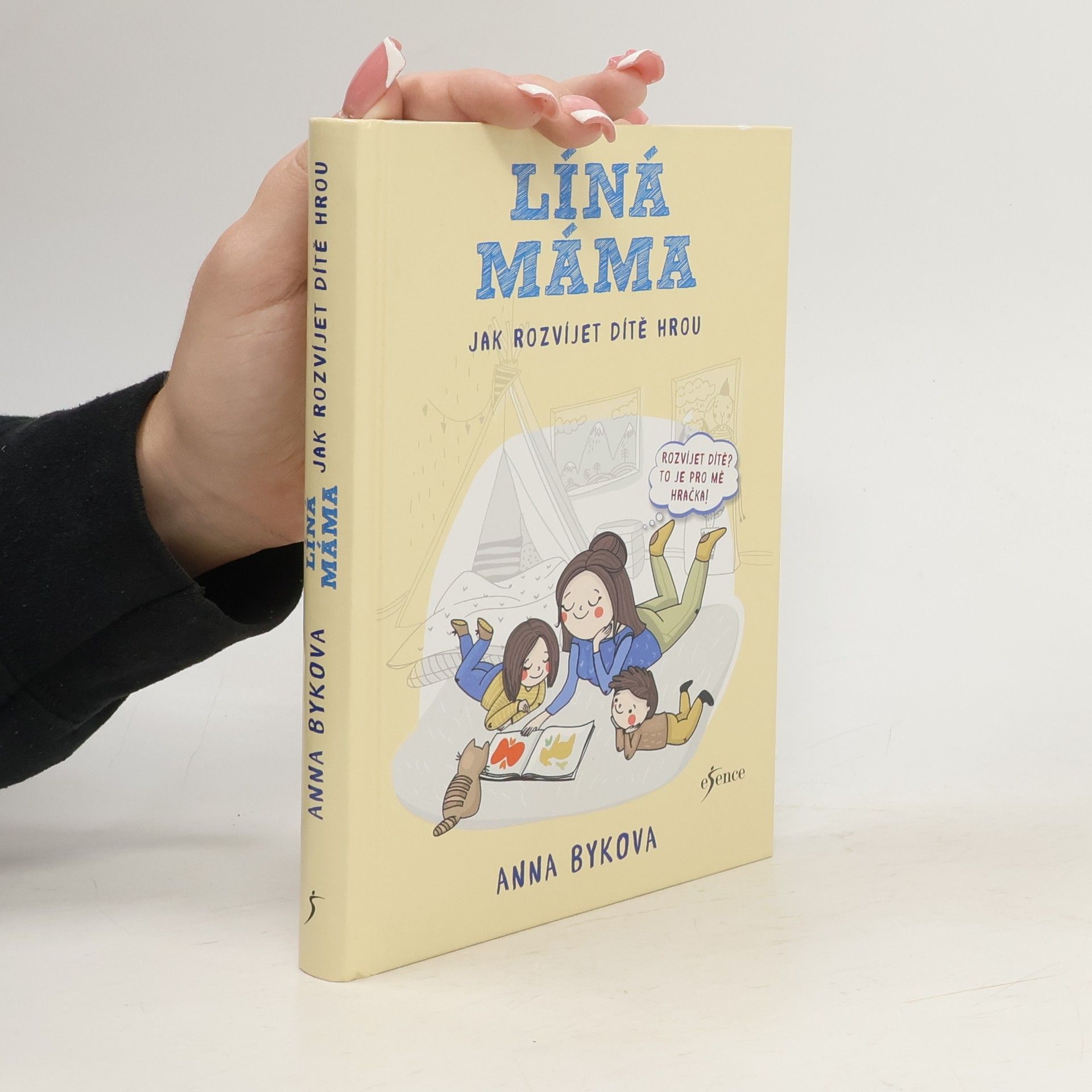 Anna Bykova Líná máma. Jak rozvíjet dítě hrou
