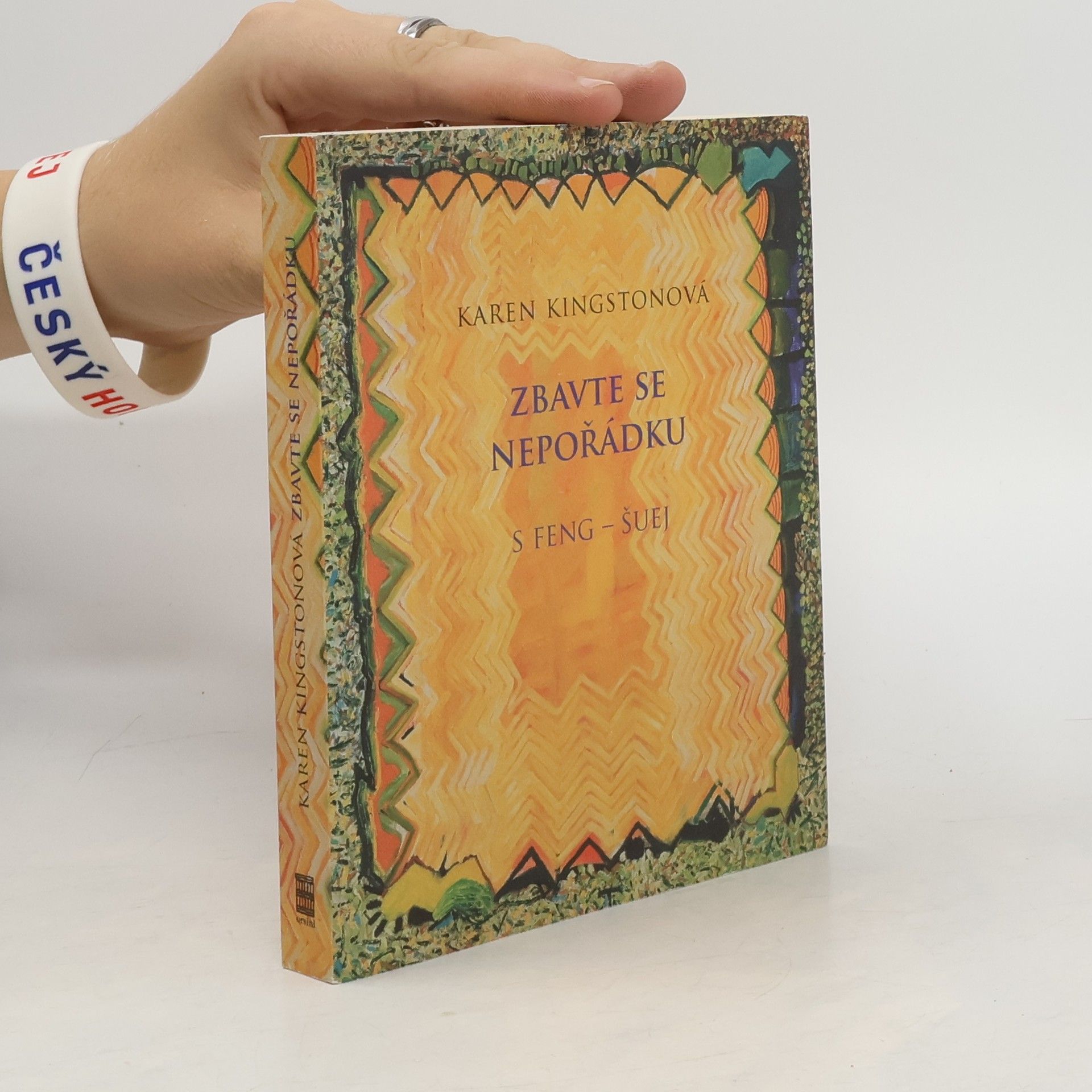 Karen Kingston Zbavte se nepořádku s feng-šuej