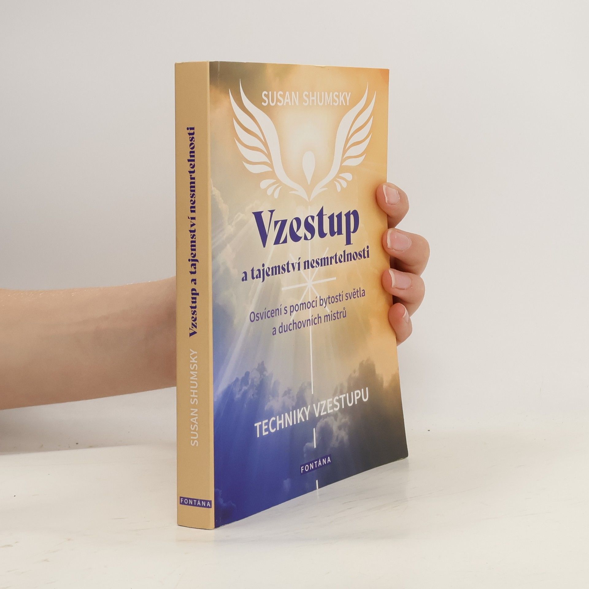 Susan G. Shumsky Vzestup a tajemství nesmrtelnosti: Techniky vzestupu