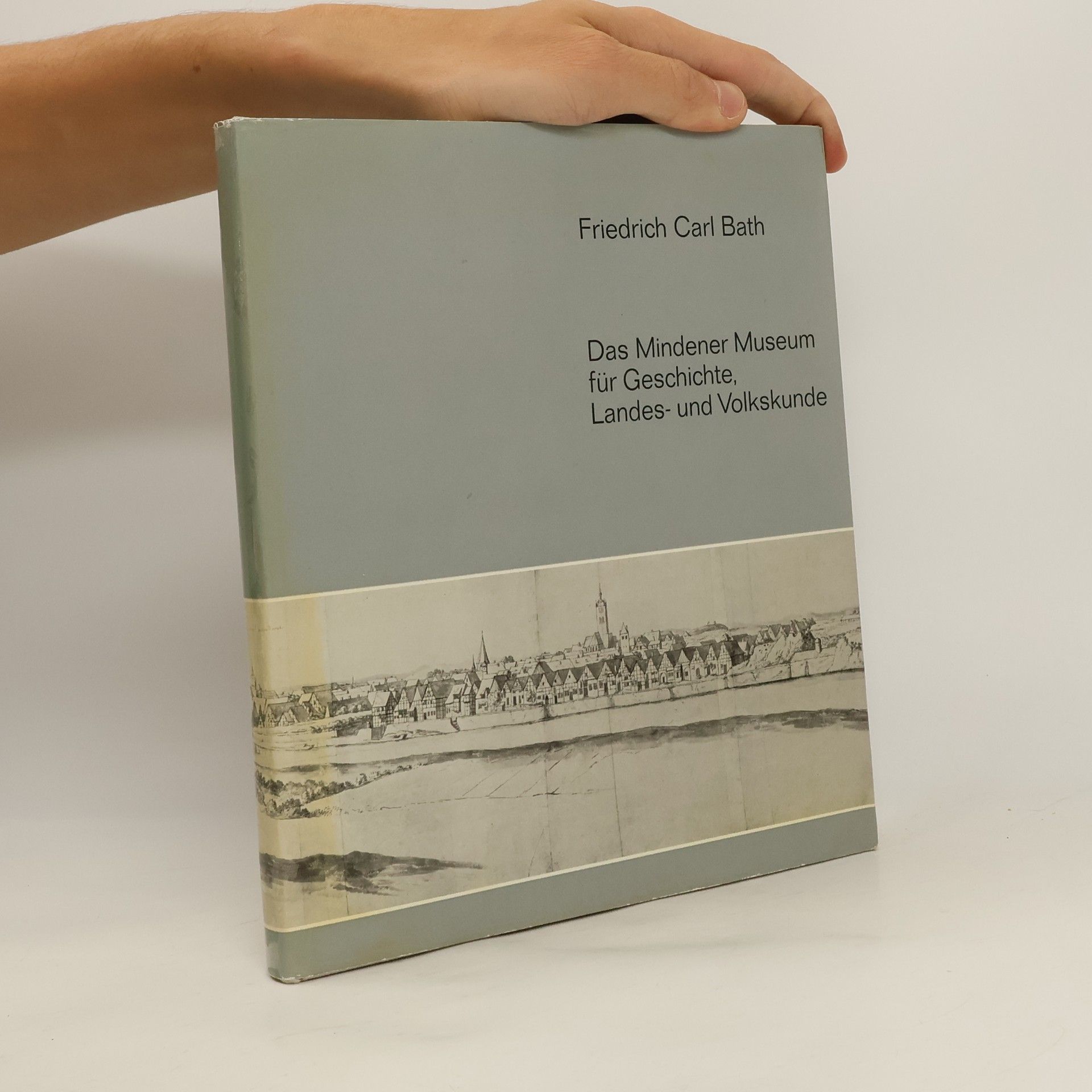 Friedrich Carl Bath Das Mindener Museum für Geschichte, Landes-und Volkskunde