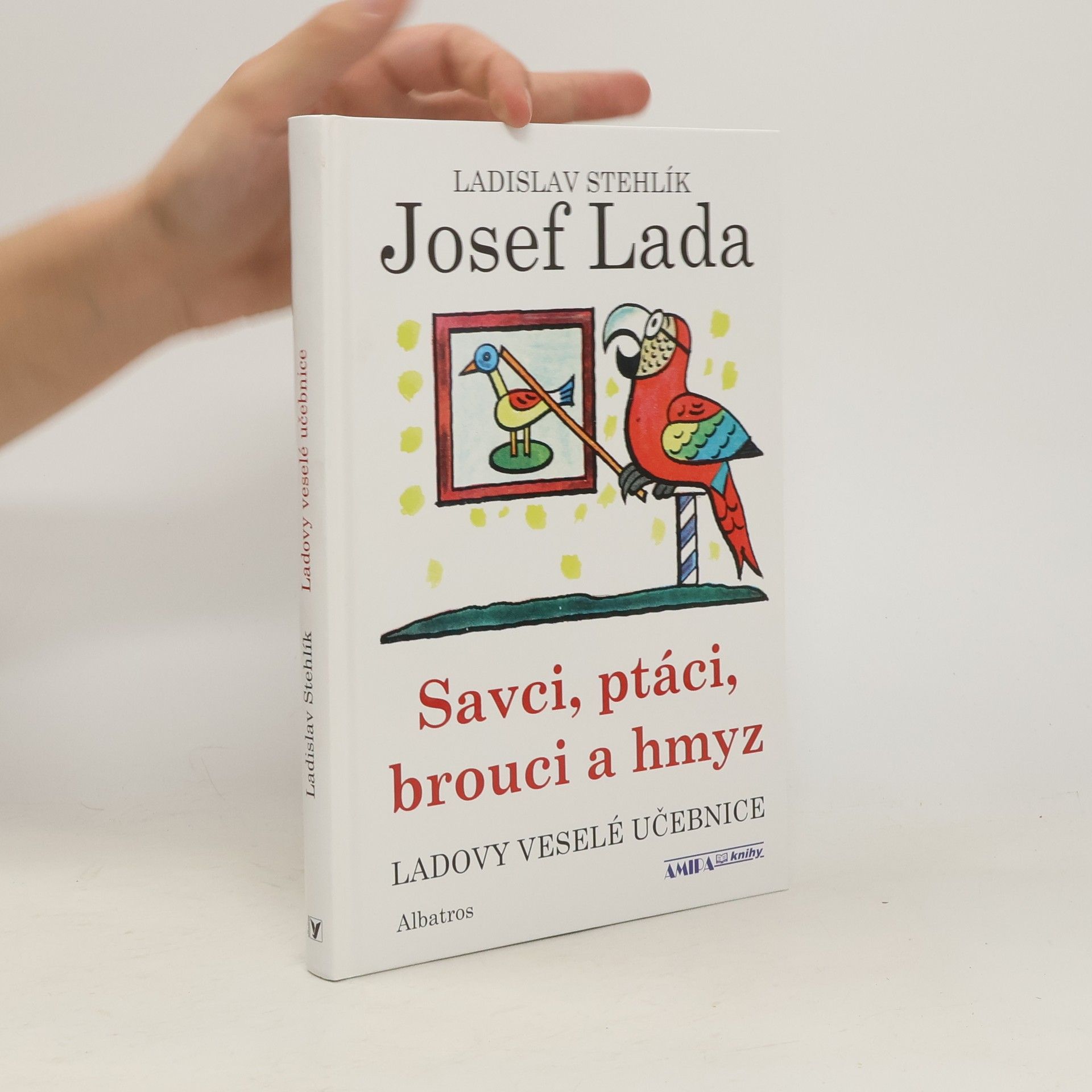 Ladislav Stehlík Ladovy veselé učebnice 3 v 1 - Savci, ptáci, brouci a hmyz