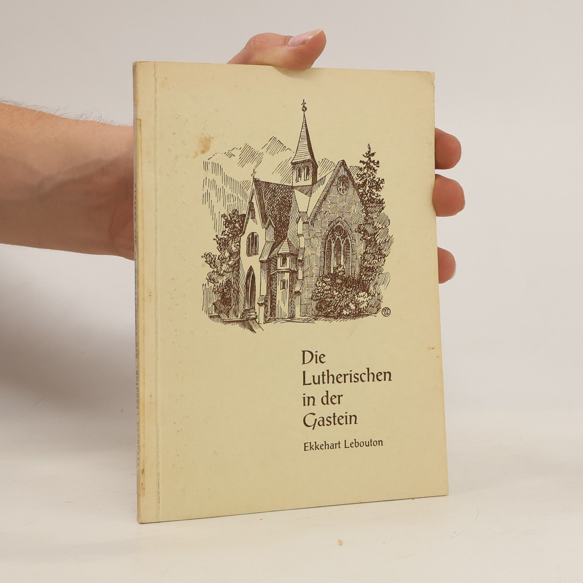 Ekkehart Lebouton Die Lutherischen in der Gastein