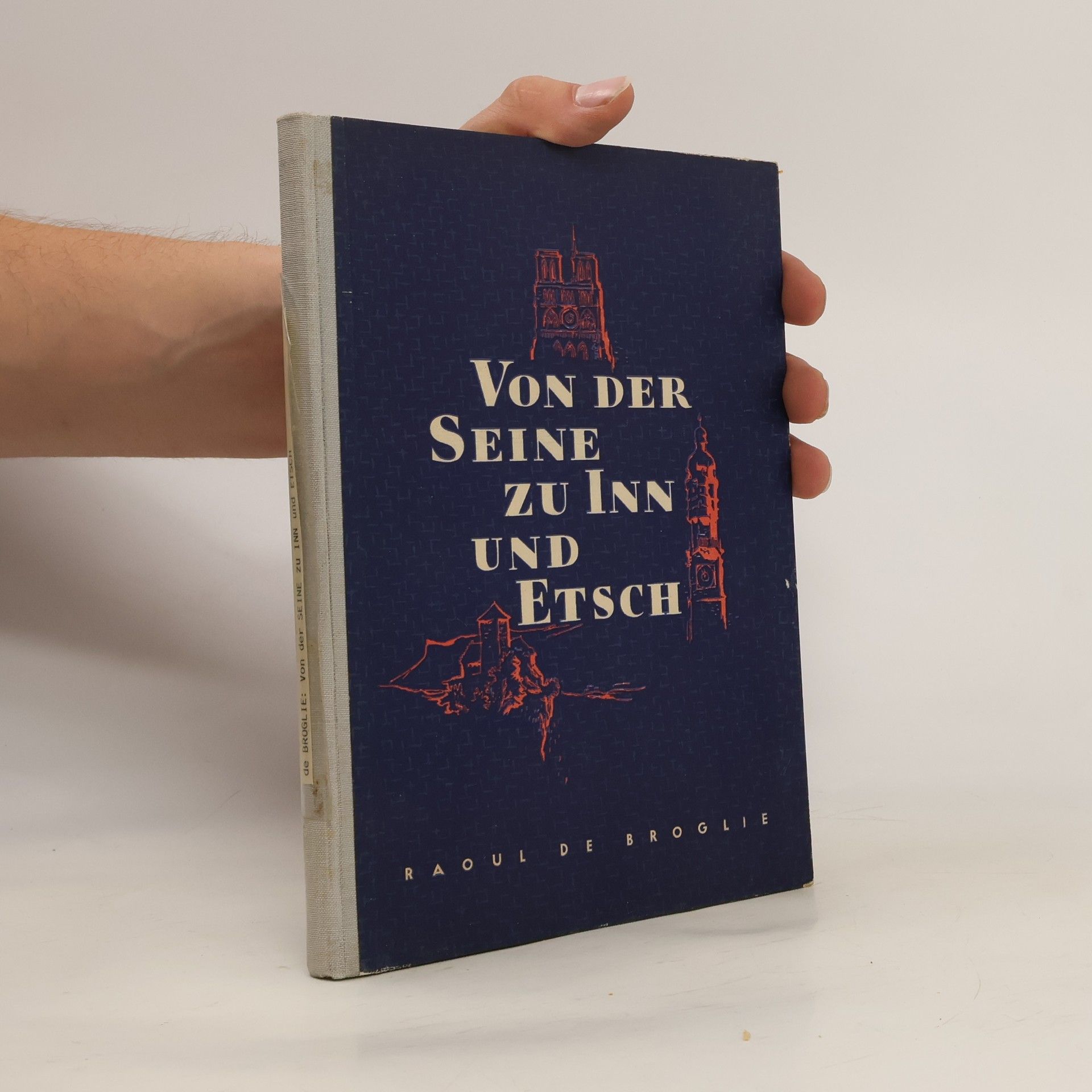 Von der seine zu Inn und Etsch