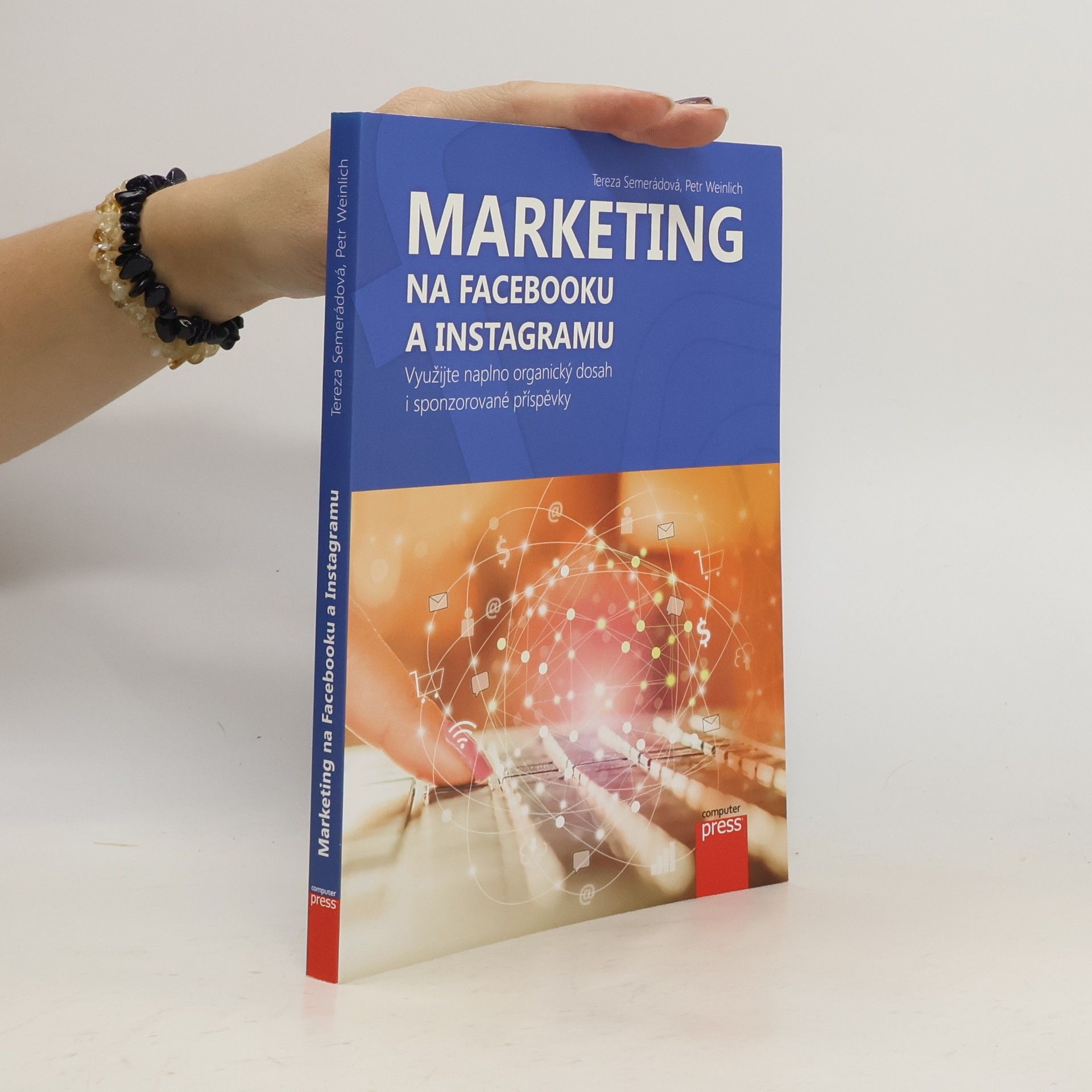 Tereza Semerádová Marketing na Facebooku a Instagramu : využijte naplno organický dosah i sponzorované příspěvky