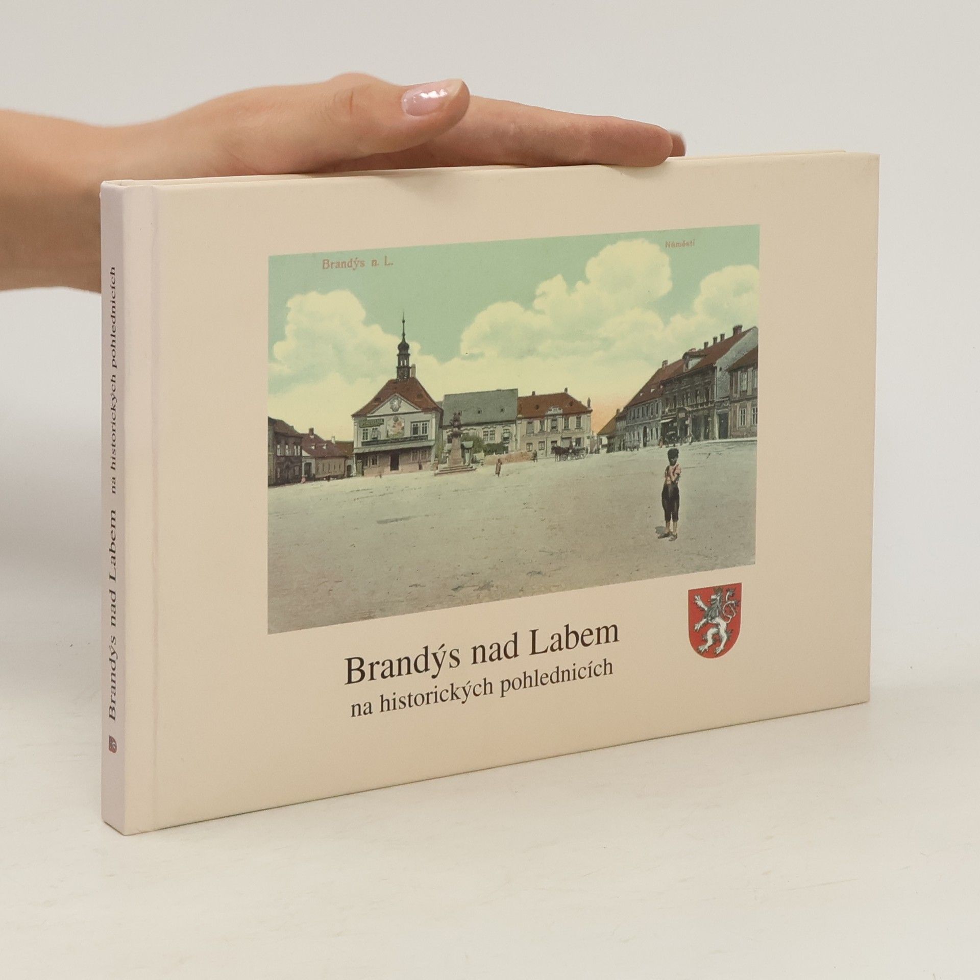 Kolektív autorov Brandýs nad Labem v historických pohlednicích