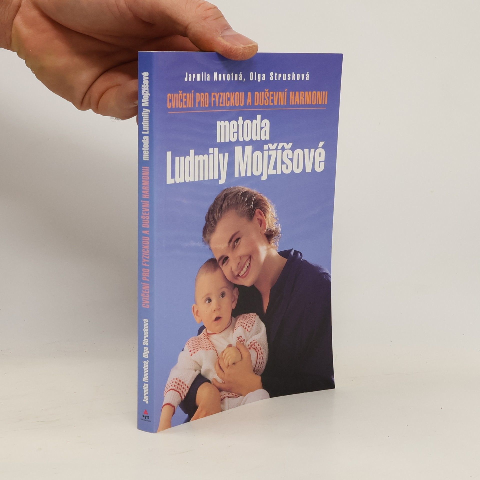 Cvičení pro fyzickou a duševní harmonii. Metoda Ludmily Mojžíšové