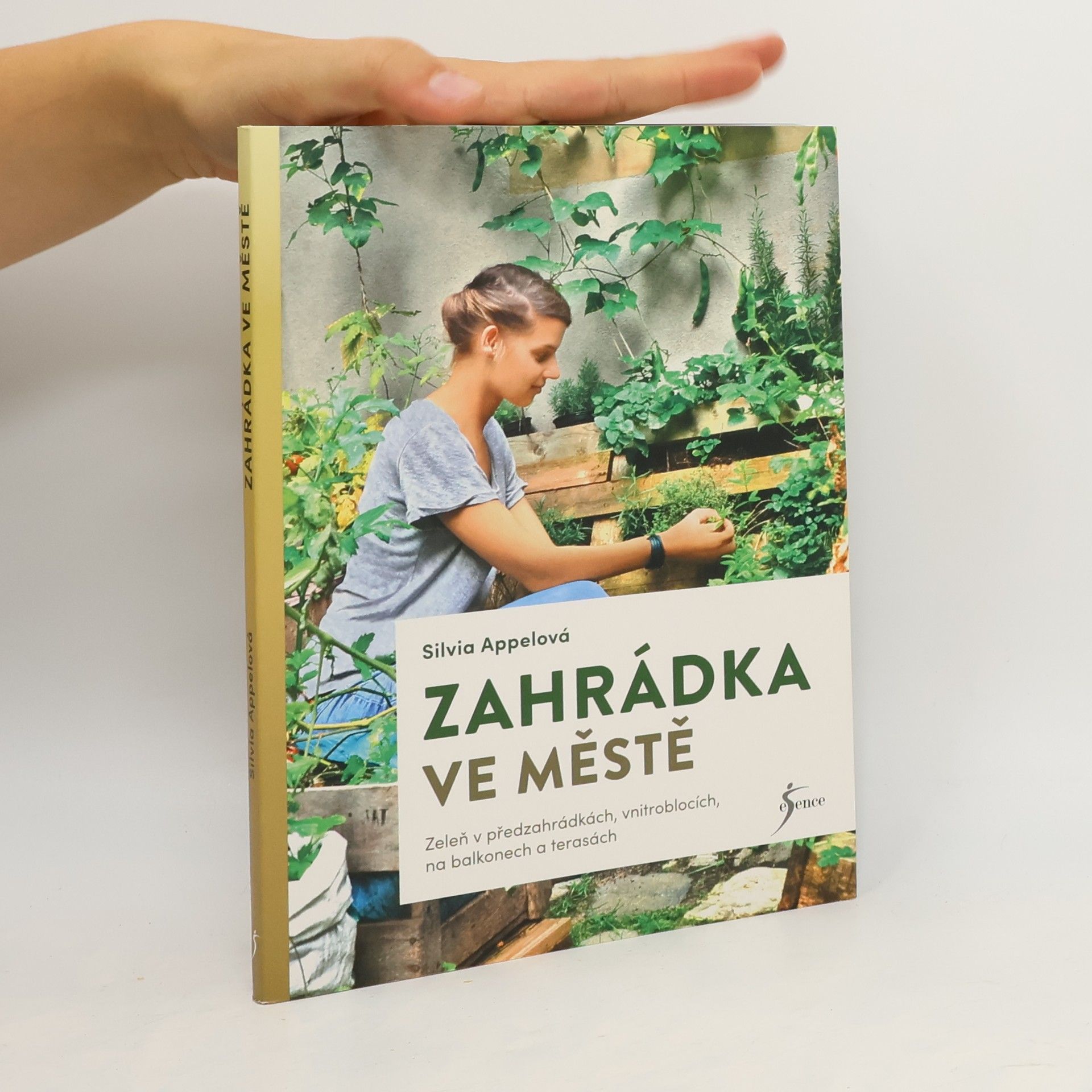Silvia Appel Zahrádka ve městě. Zeleň v předzahrádkách, vnitroblocích, na balkonech a terasách