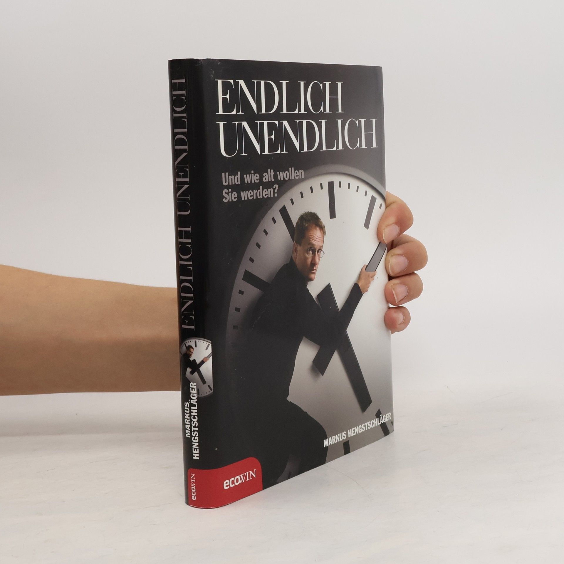 Markus Hengstschläger Endlich unendlich - und wie alt wollen Sie werden?
