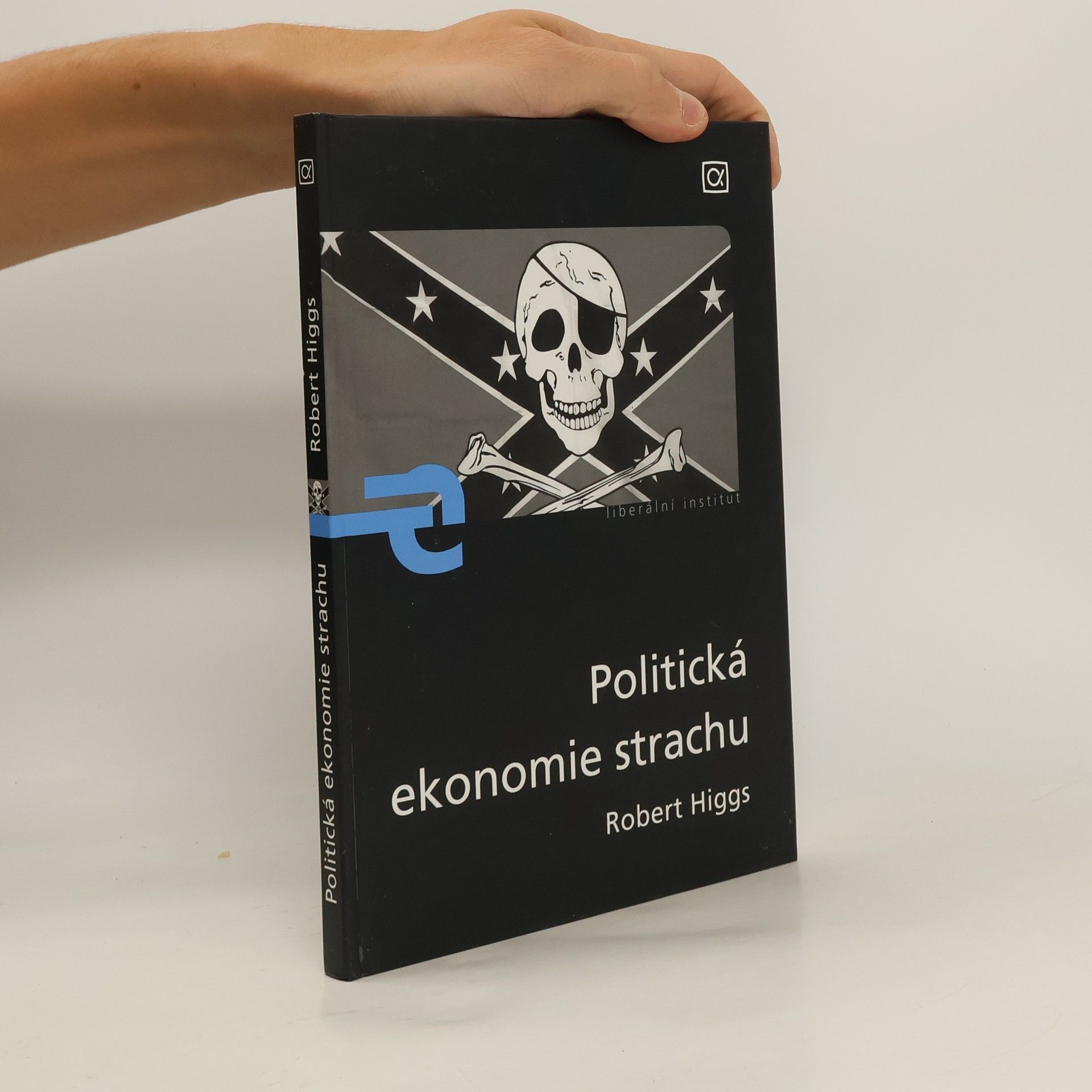 Politická ekonomie strachu. Strach - úvahy o politické ekonomii vládnutí