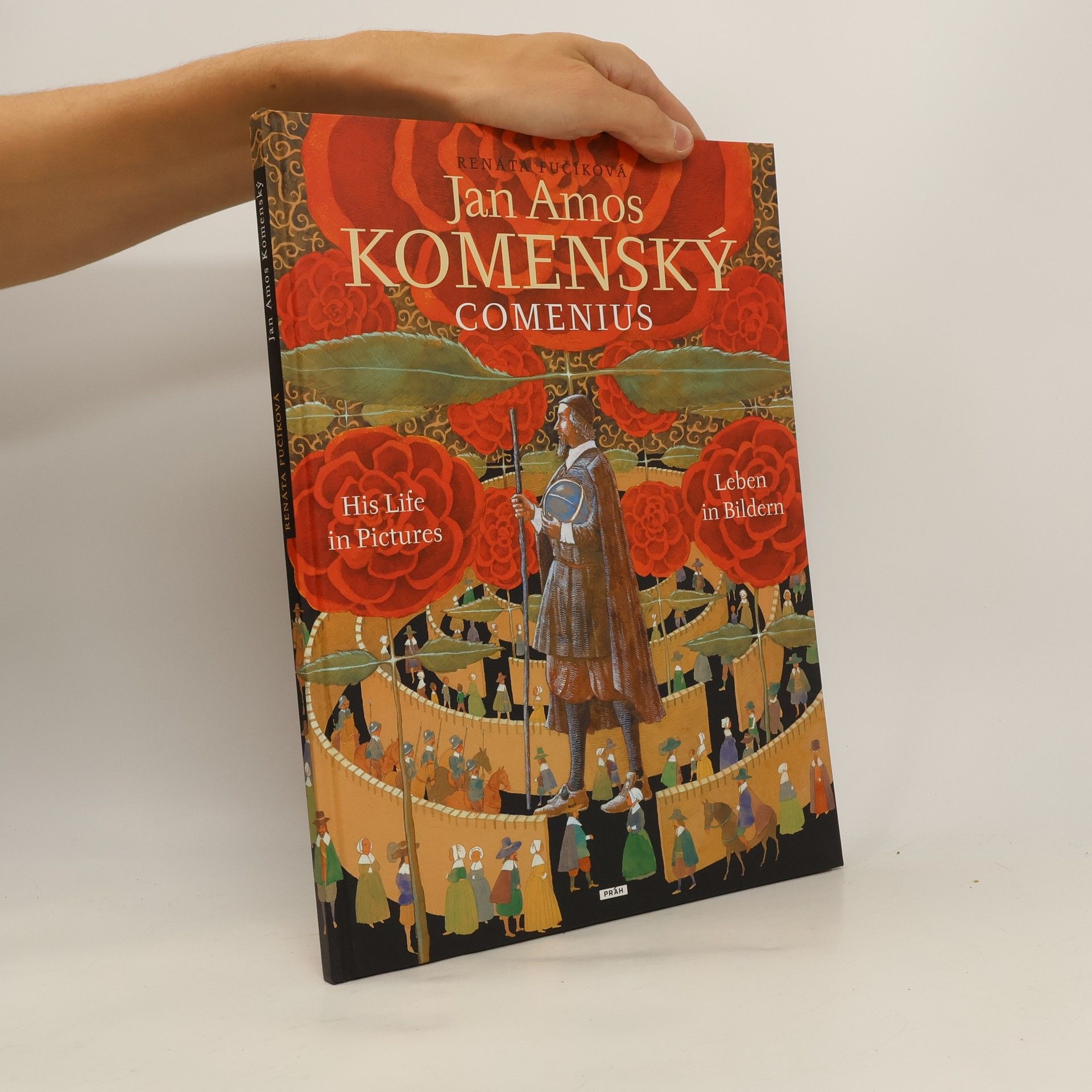Renáta Fučíková Jan Amos Komenský - Comenius: His life in pictures = Leben in Bildern